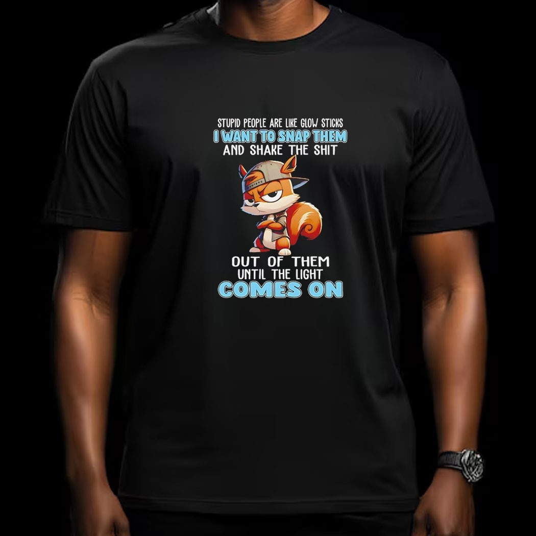 Squirrel Hiphop Cap Stupid People Are Like Glow Sticks Tee