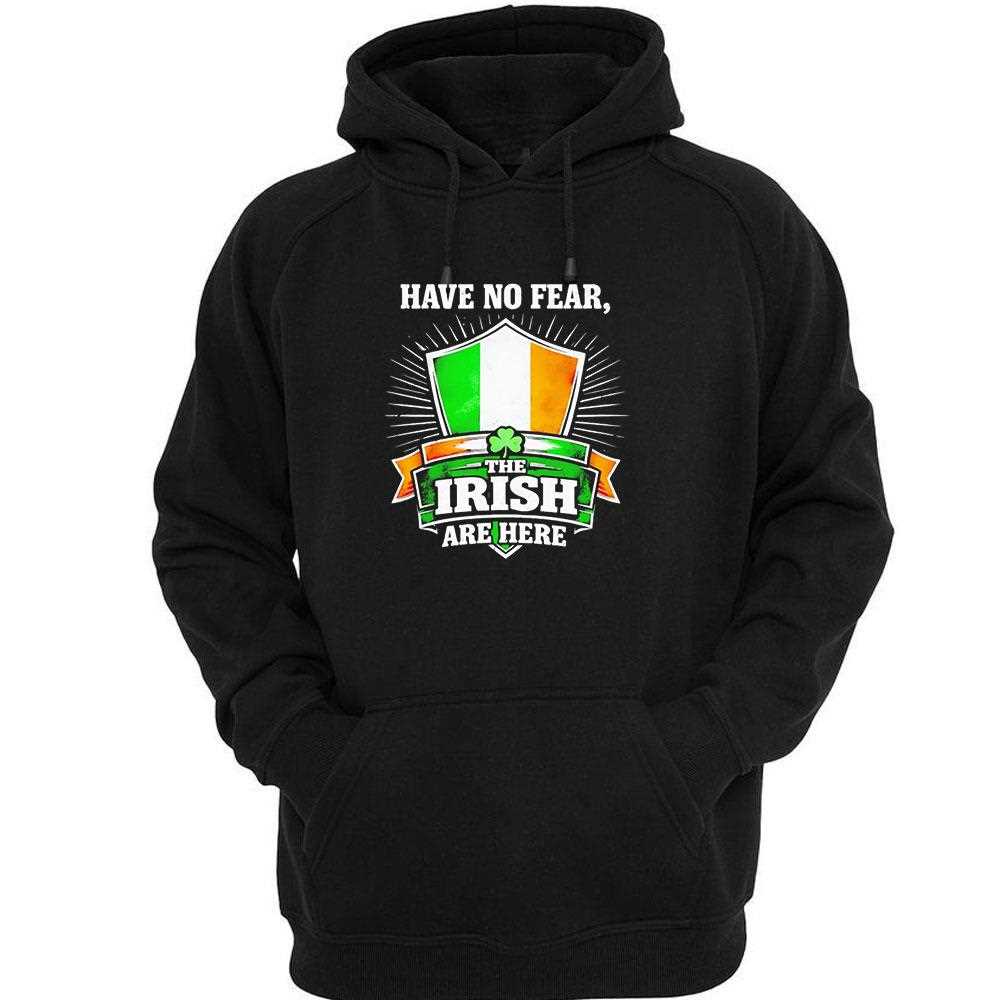 Have No Fear The Irish Are Here Tee Have No Fear The Irish Are Here Tee