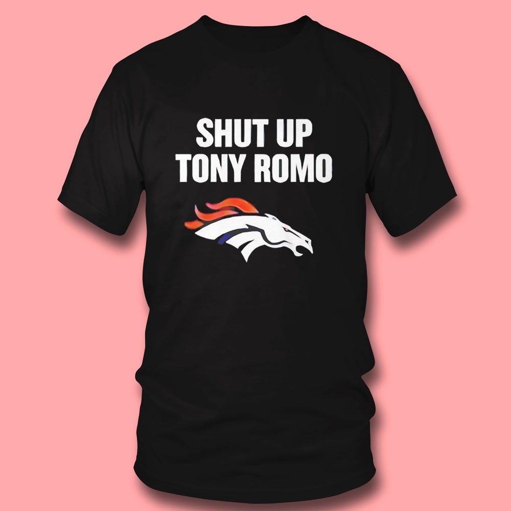 Denver Broncos Shut Up Tony Romo Tee