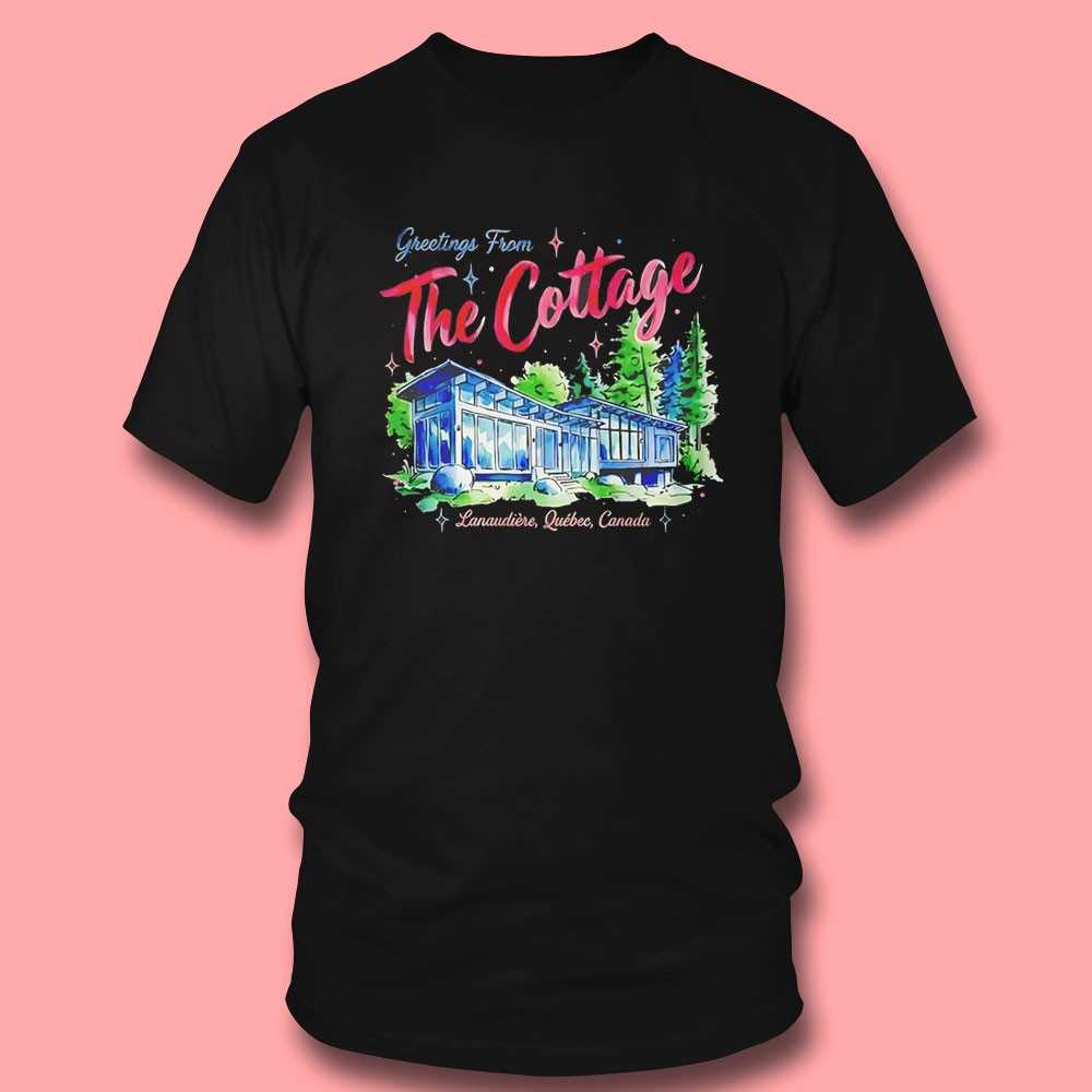 Greetings From The Cottage Lanaudiere Quebec Canada Tee