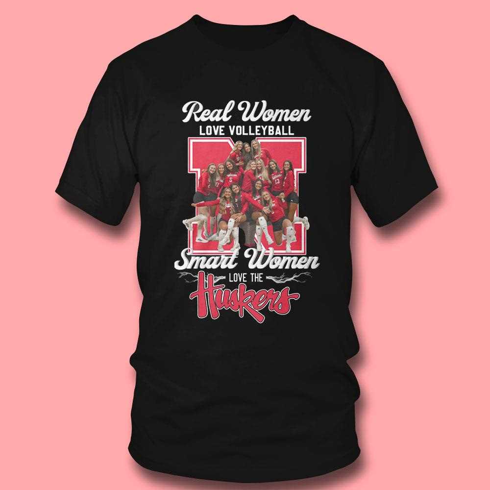 Real Women Love Volleyball Smart Women Love The Huskers Shirt Real Women Love Volleyball Smart Women Love The Huskers Shirt