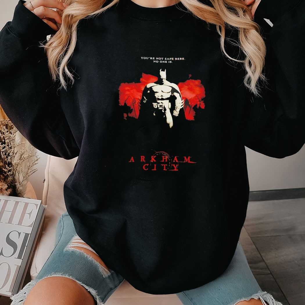 Batman Arkham City Youre Not Safe Here No One Is Tee