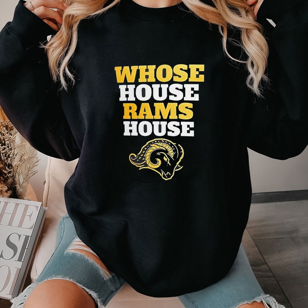 Los Angeles Rams Whose House Rams House Tee