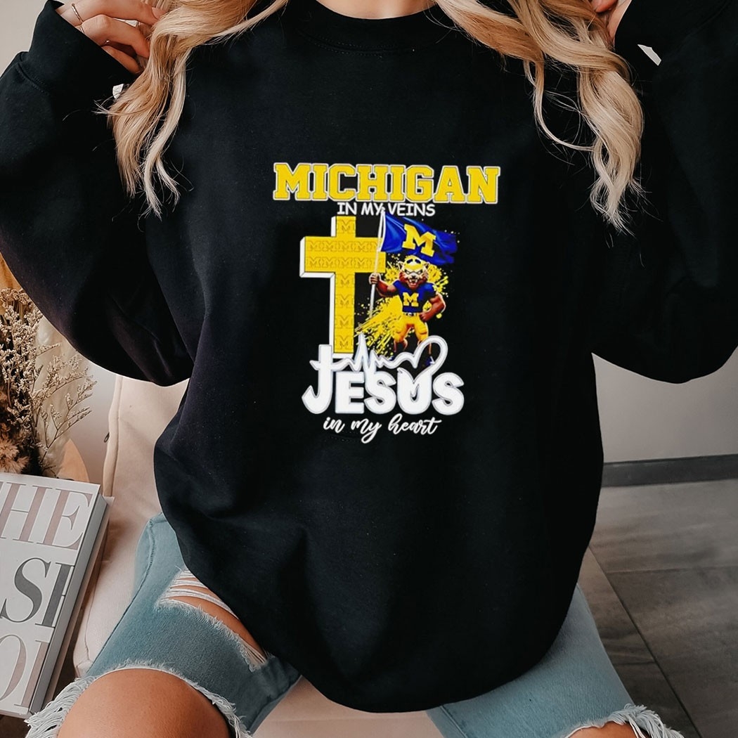 Michigan Wolverines Football In My Veins Jesus In My Heart Tee