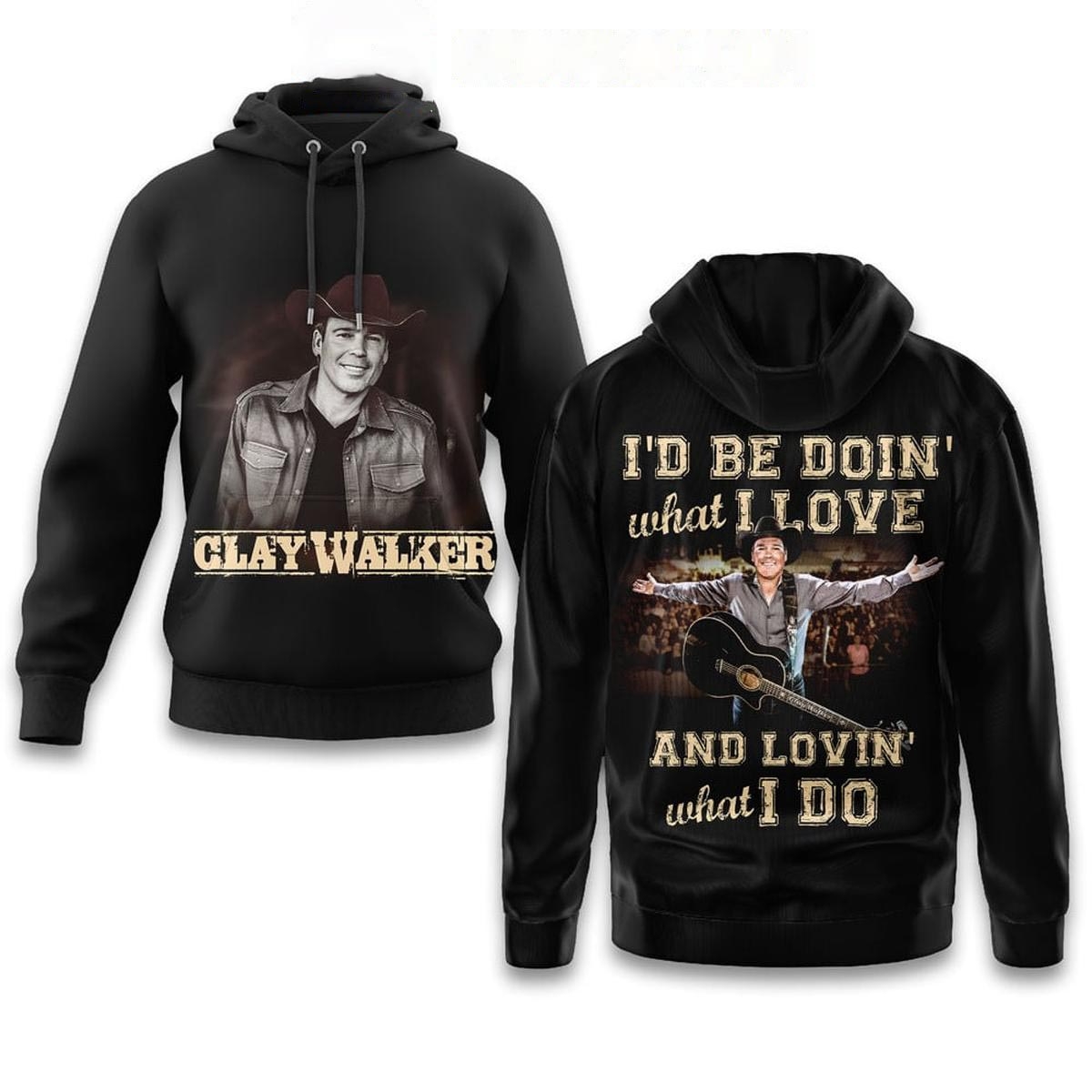 Clay Walker Id Be Doin What I Love Tee Hoodie