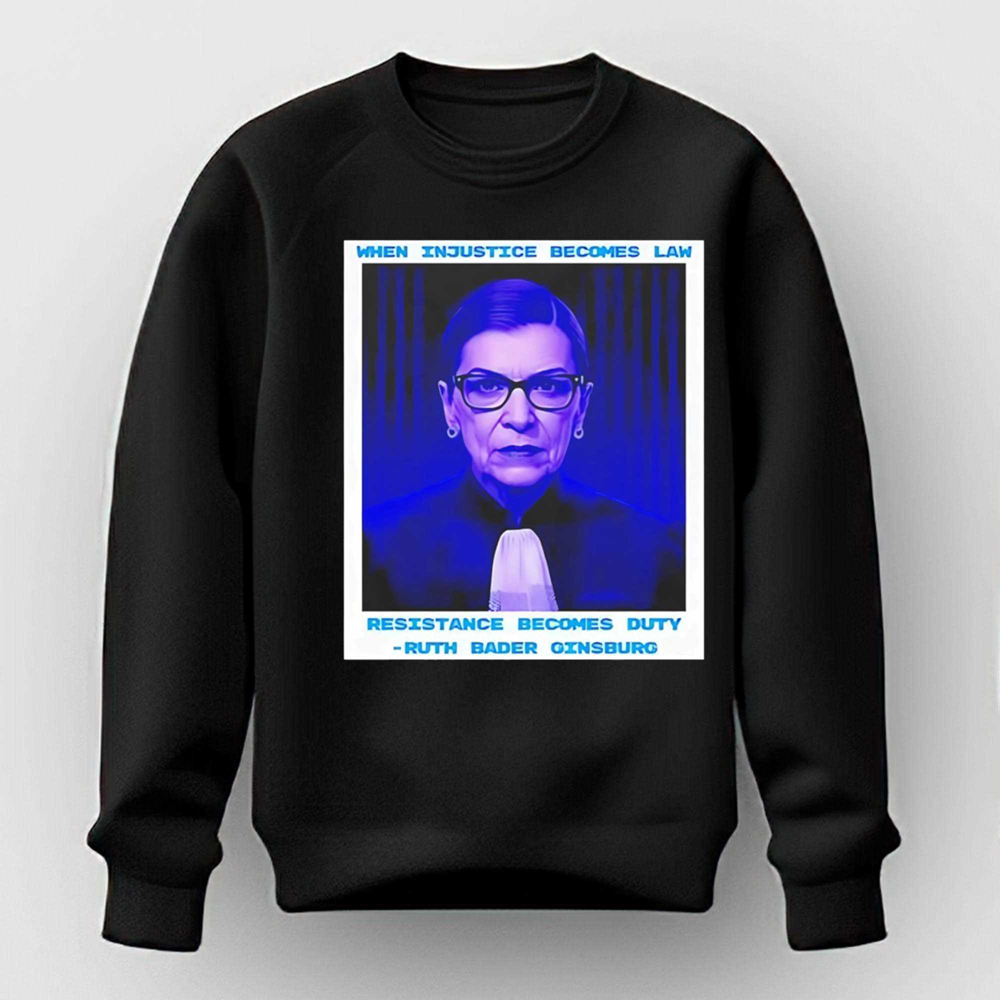 Injustice Requires Resistance When Injustice Becomes Law Tee