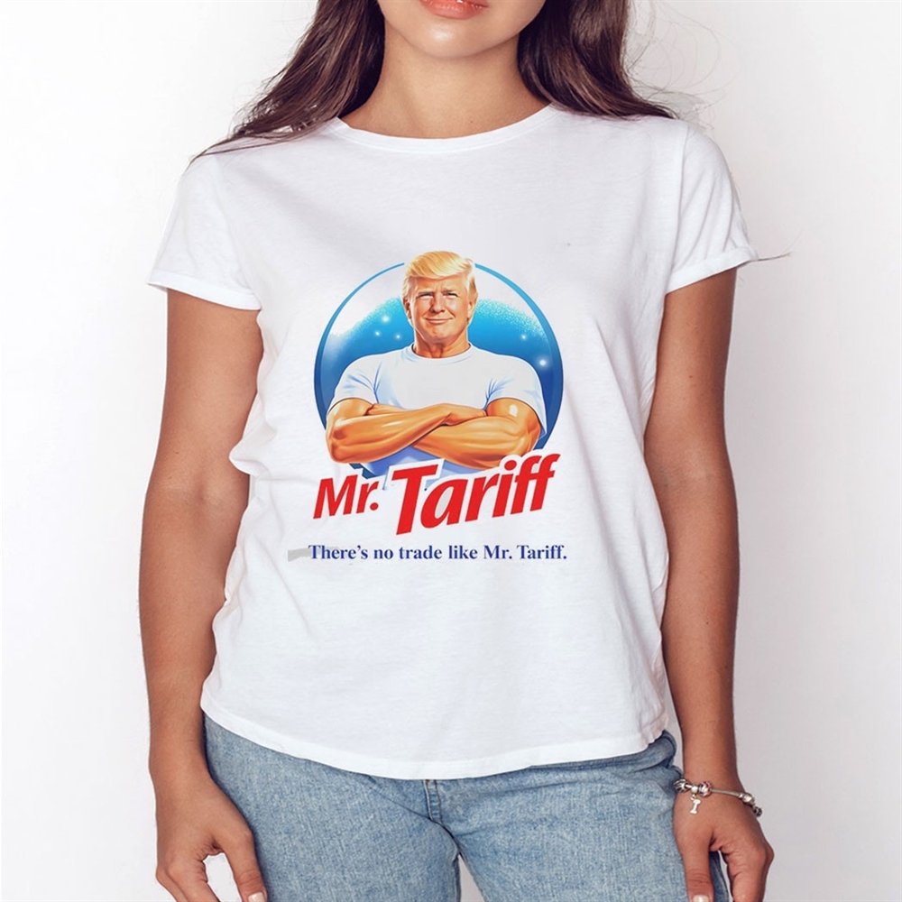 Donald Trump Theres No Trade Like Mr Tariff Tee