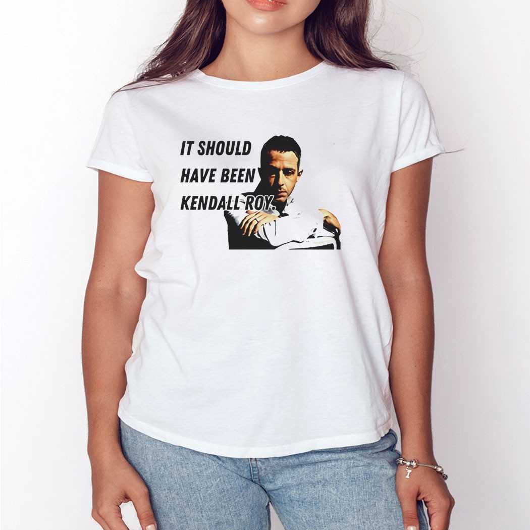 It Should Have Been Kendall Roy Tee
