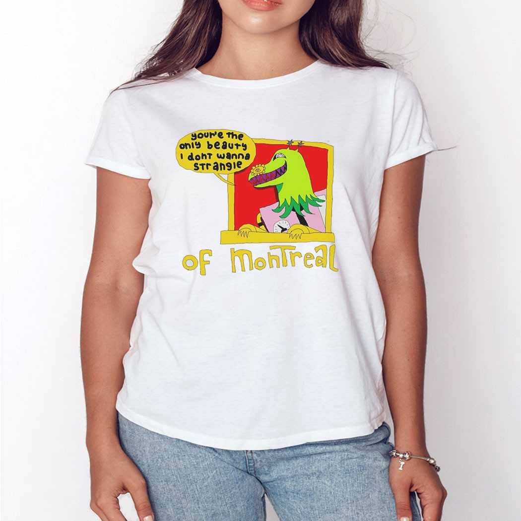 Youre The Only Beauty I Dont Wanna Strangle Tee