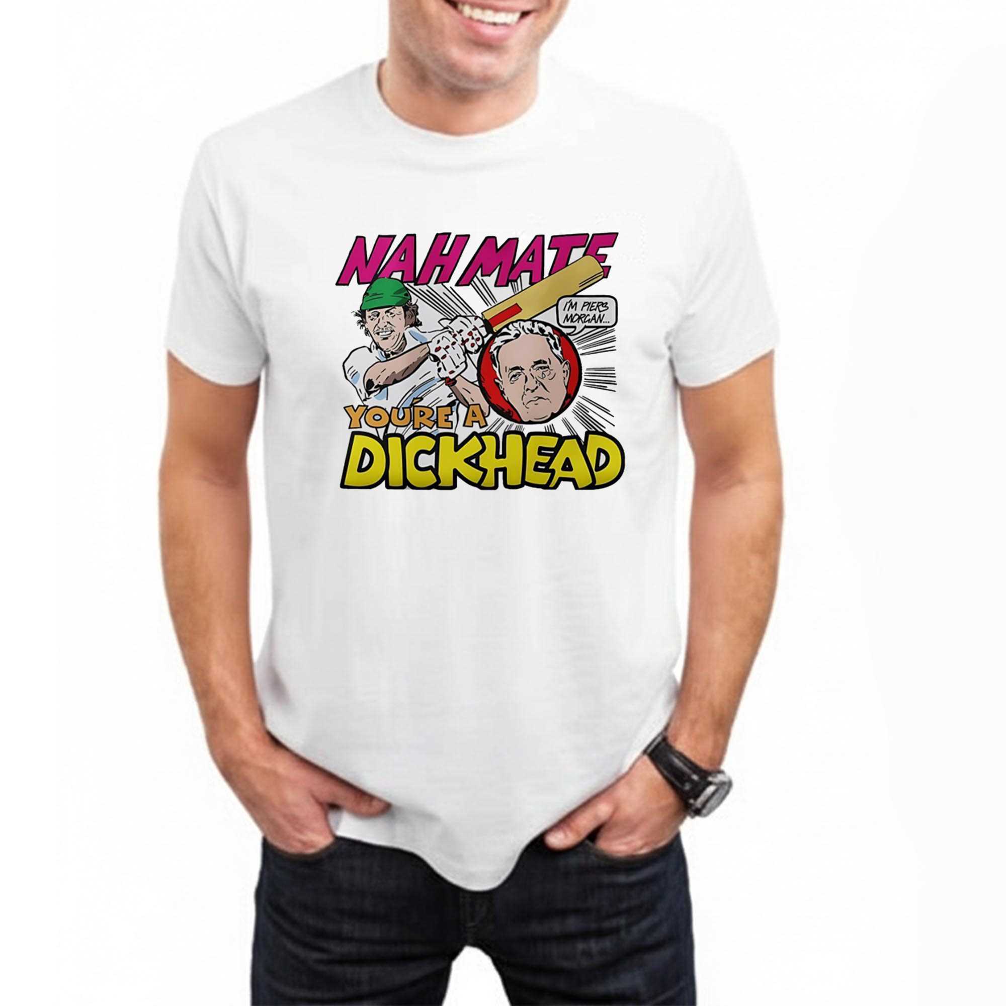 Nahmats Youre A Dickhead Im Piers Morgan Tee Nahmats Youre A Dickhead Im Piers Morgan Tee