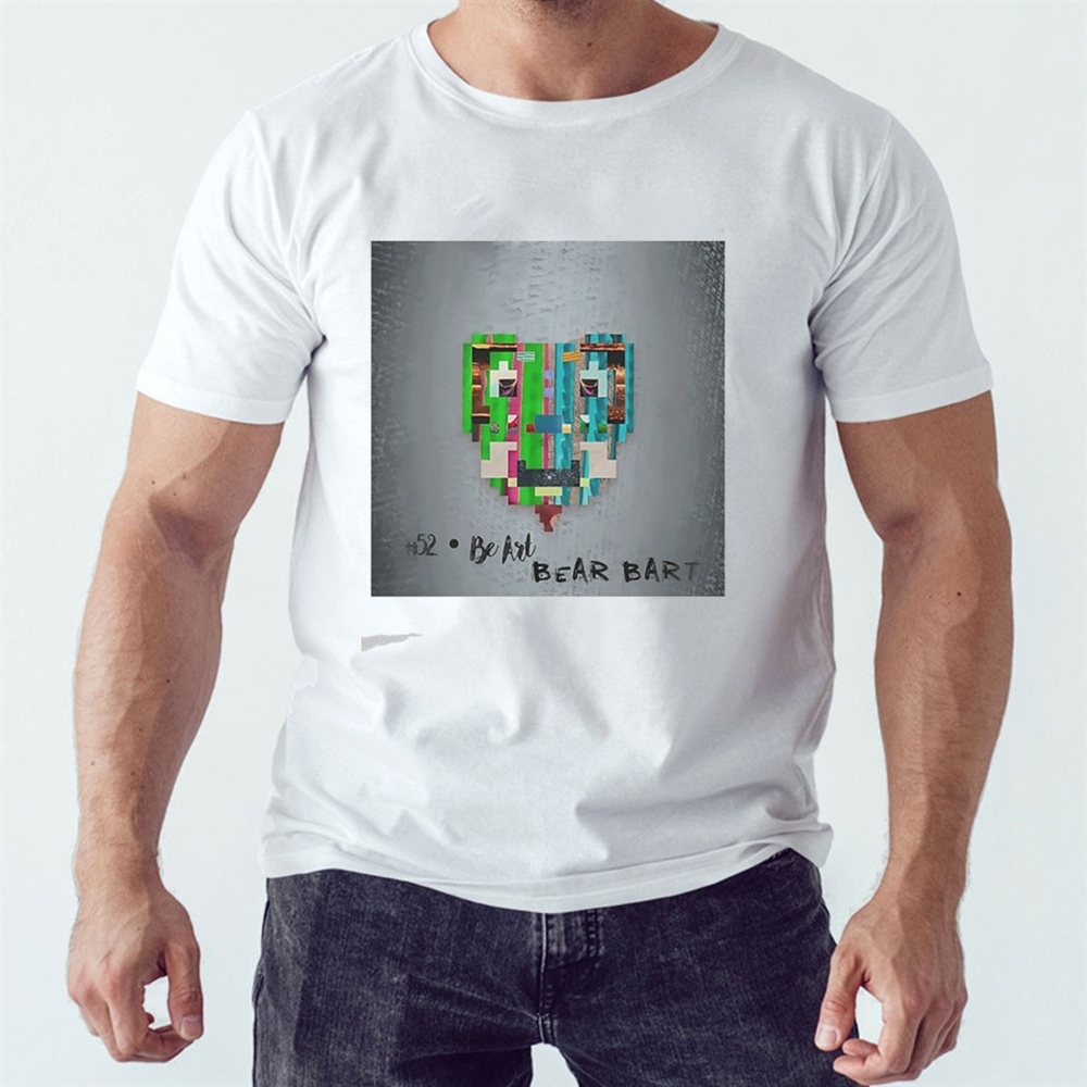 52 Be Art Bear Bart Tee