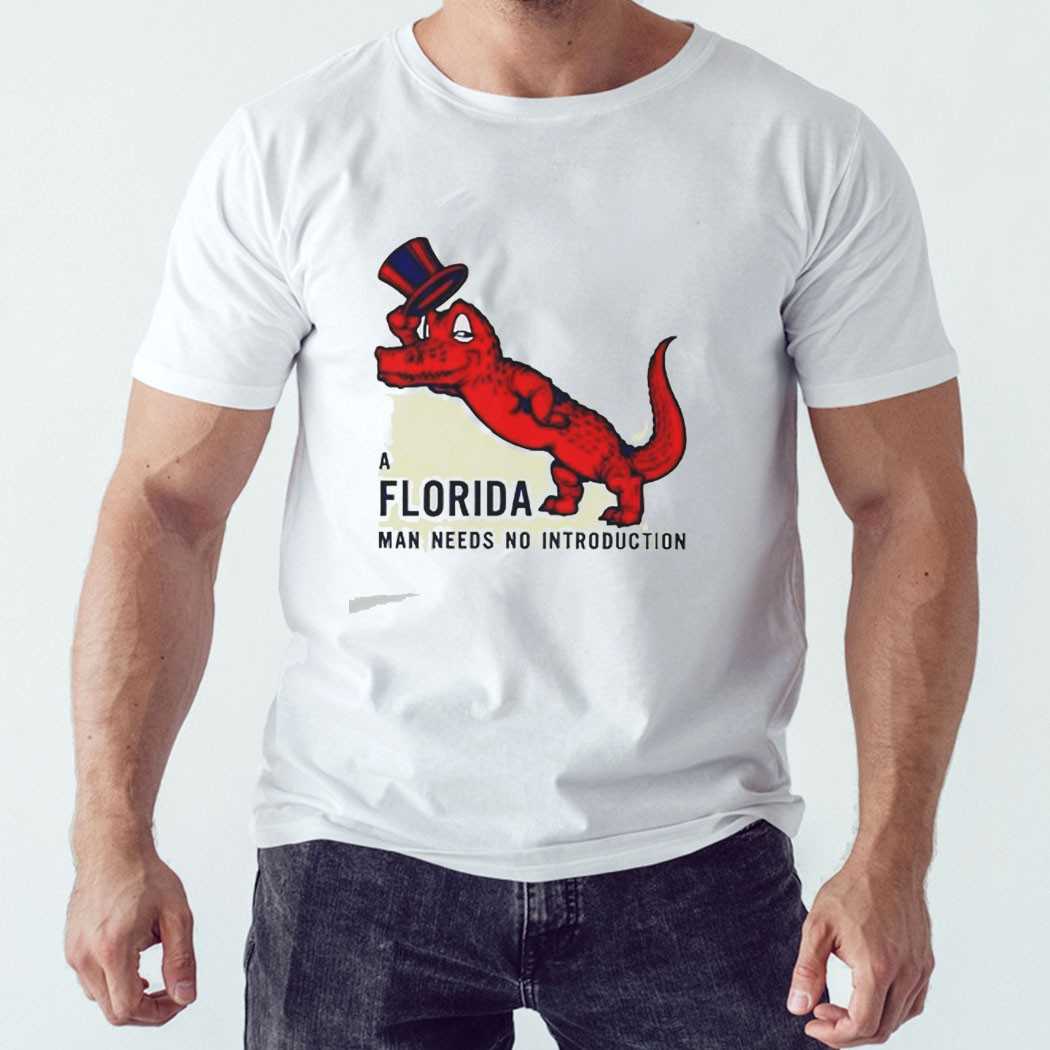 A Florida Man Needs No Introduction Tee