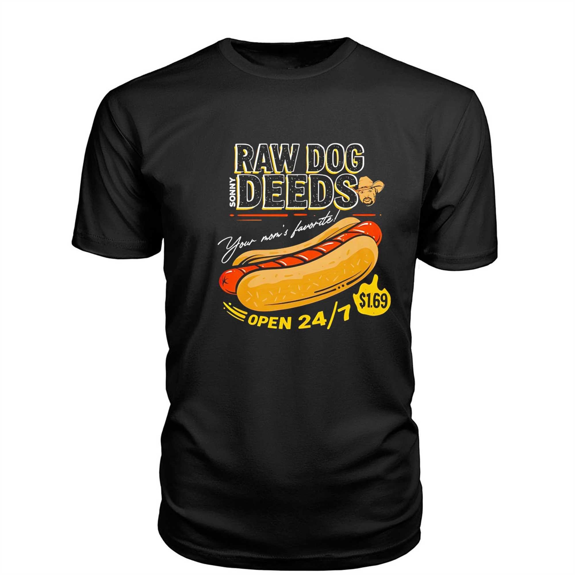 Sonny Raw Dog Deeds Your Moms Favorite Tee