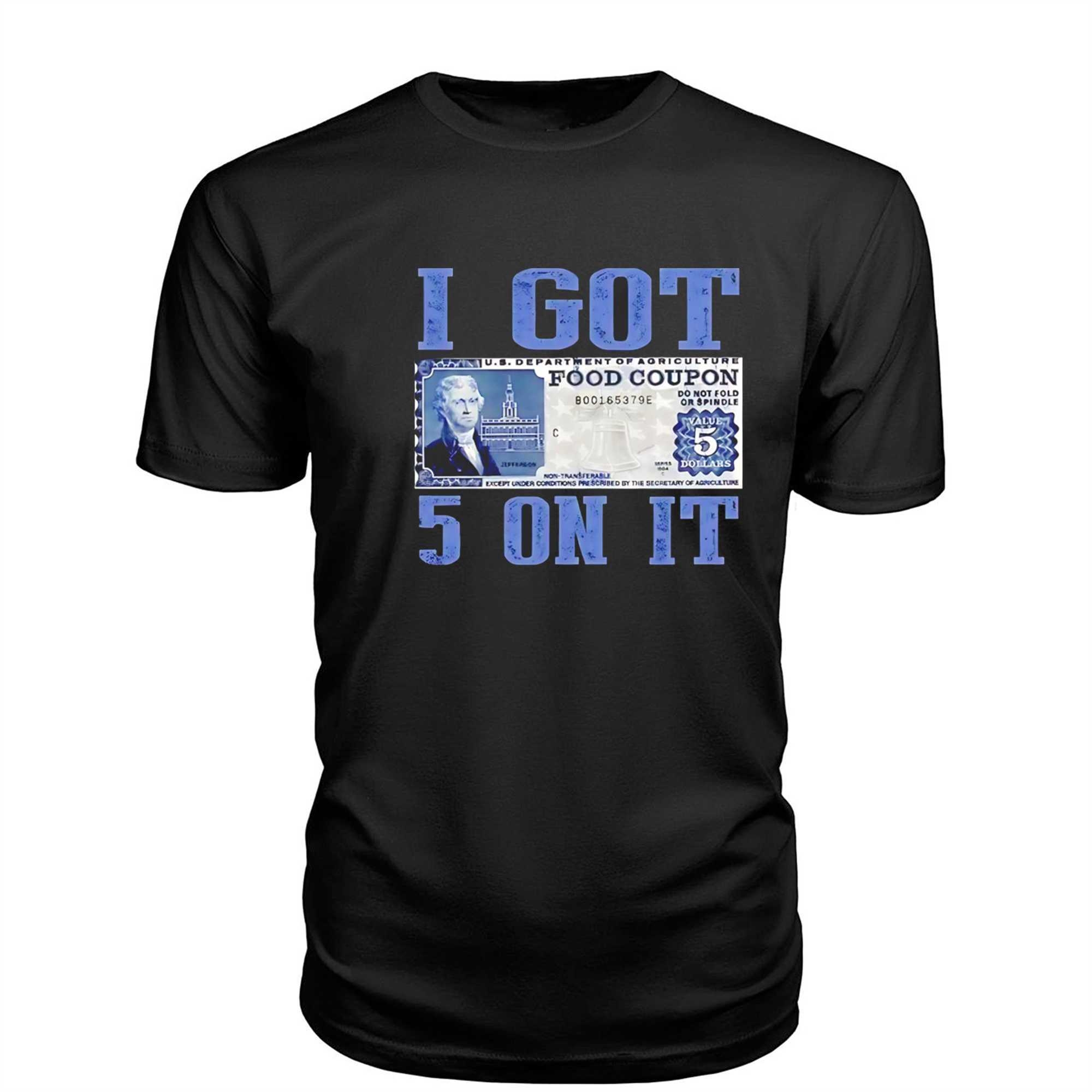 Us Department Of Agriculture Food Coupon I Got 5 On It Tee