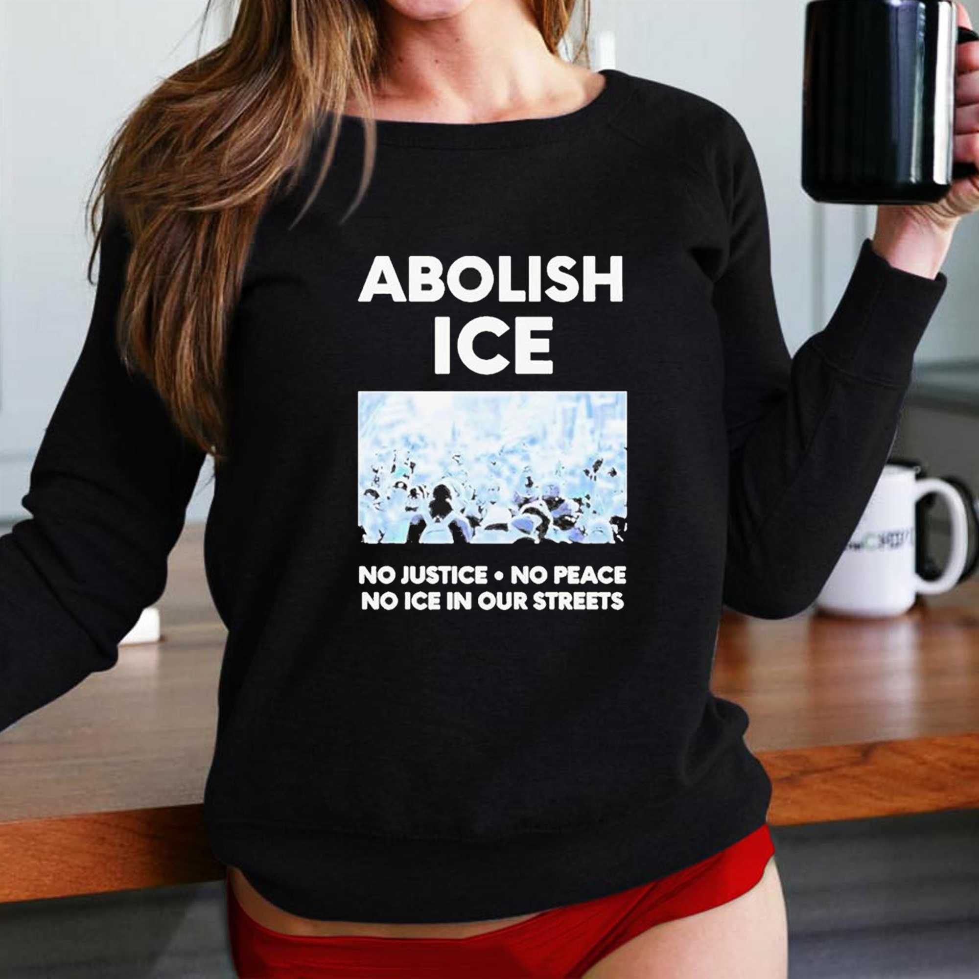 Abolish Ice No Justice No Peace No Ice In Our Streets Shirt Abolish Ice No Justice No Peace No Ice In Our Streets Shirt