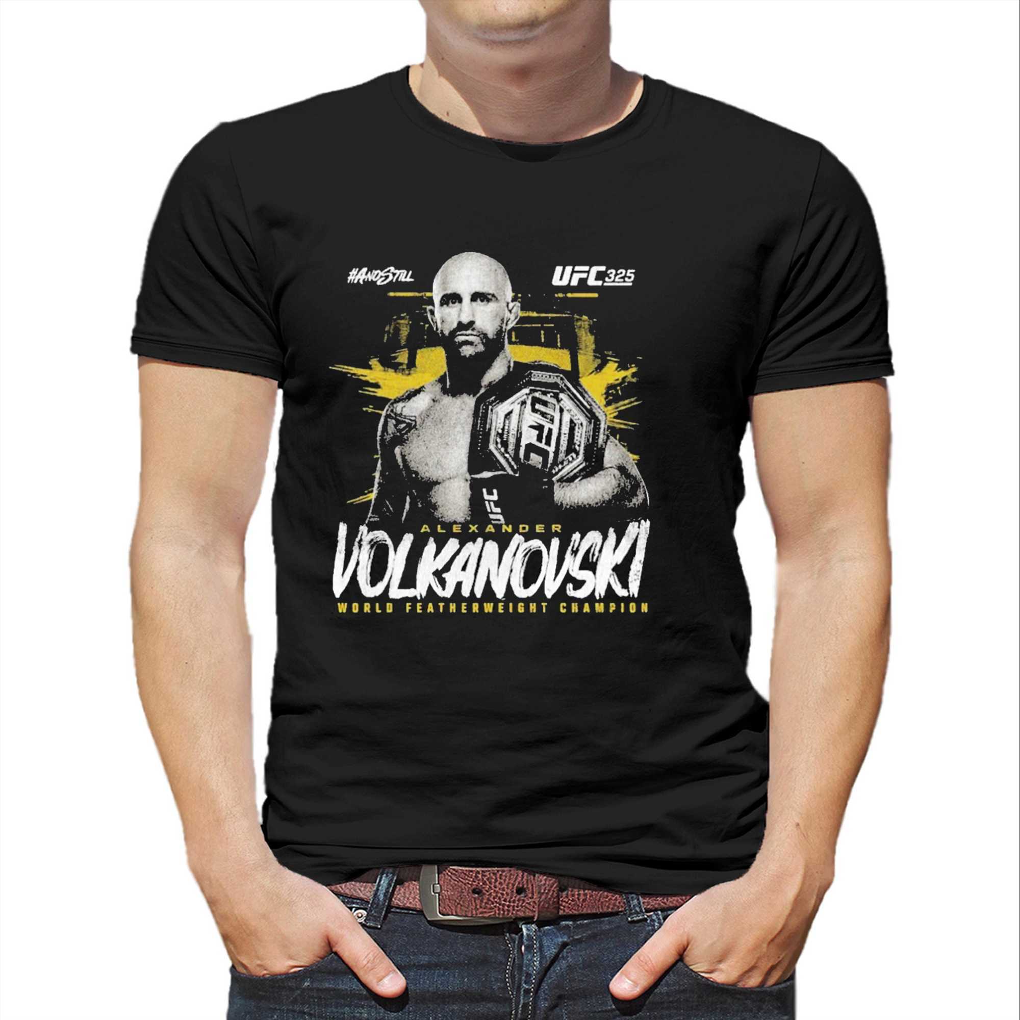 Alexander Volkanovski Ufc 325 Andstill Featherweight Champion Tee Alexander Volkanovski Ufc 325 Andstill Featherweight Champion Tee