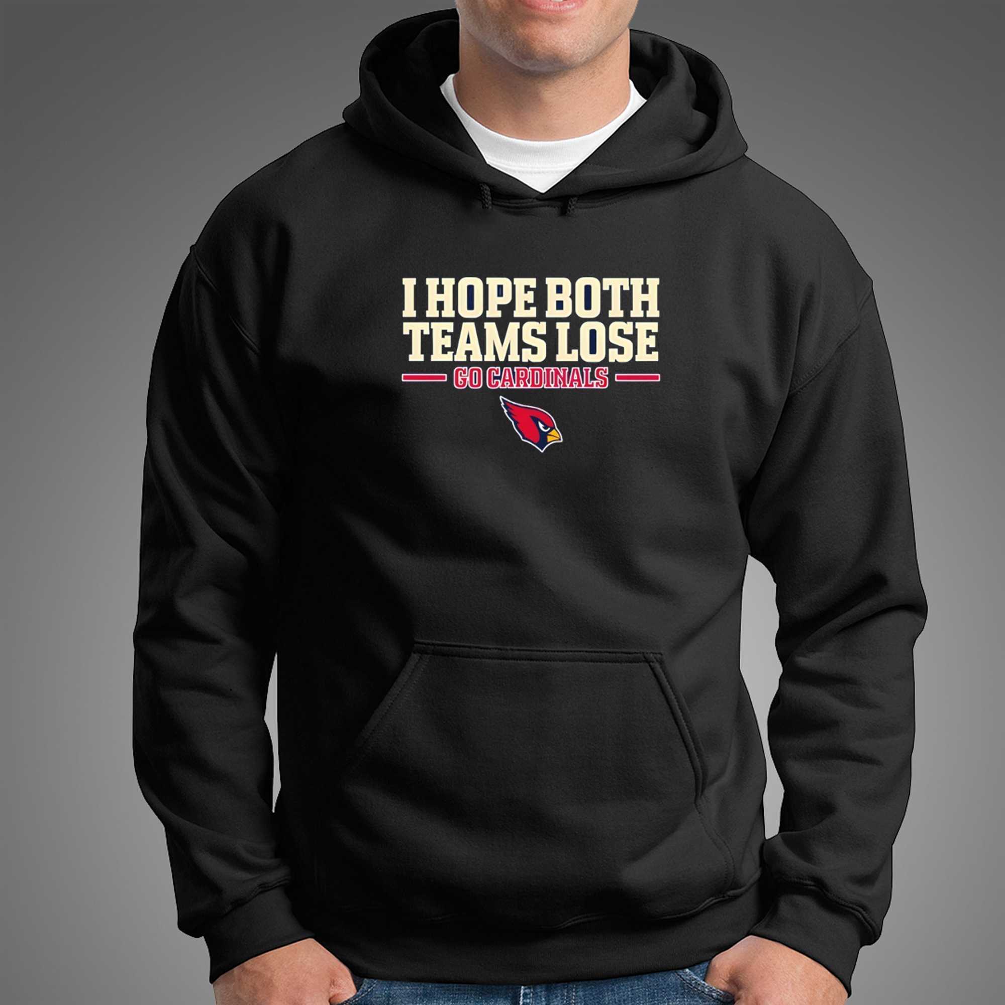 Arizona Cardinals I Hope Both Teams Lose Go Cardinals Tee Arizona Cardinals I Hope Both Teams Lose Go Cardinals Tee