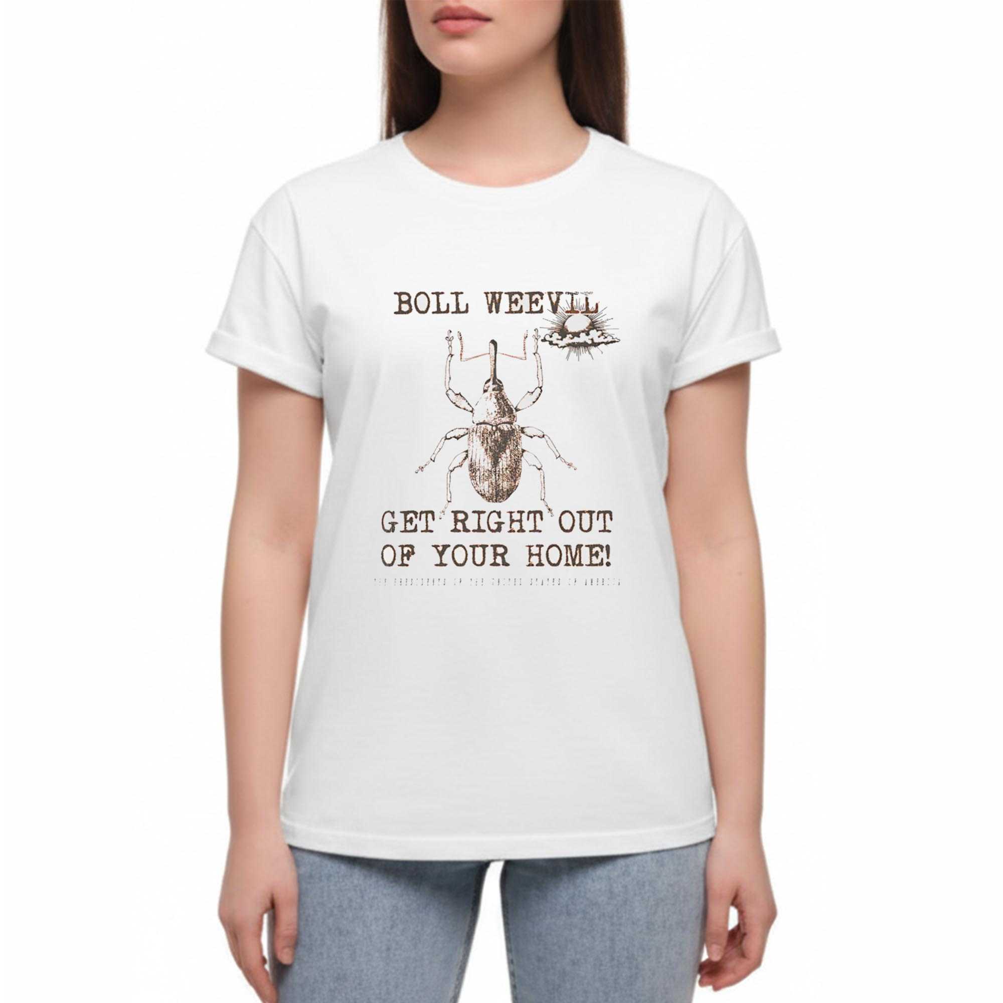 Boll Weevil Get Right Out Of Your Home Tee