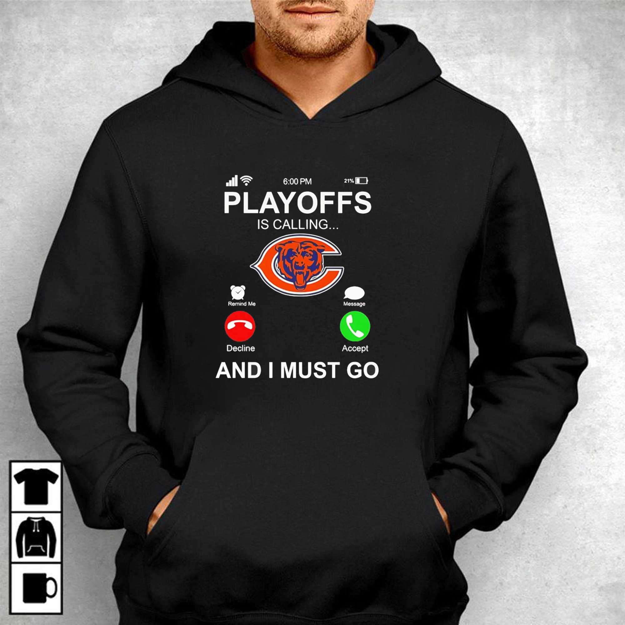 Chicago Bears Playoffs Is Calling And I Must Go Tee
