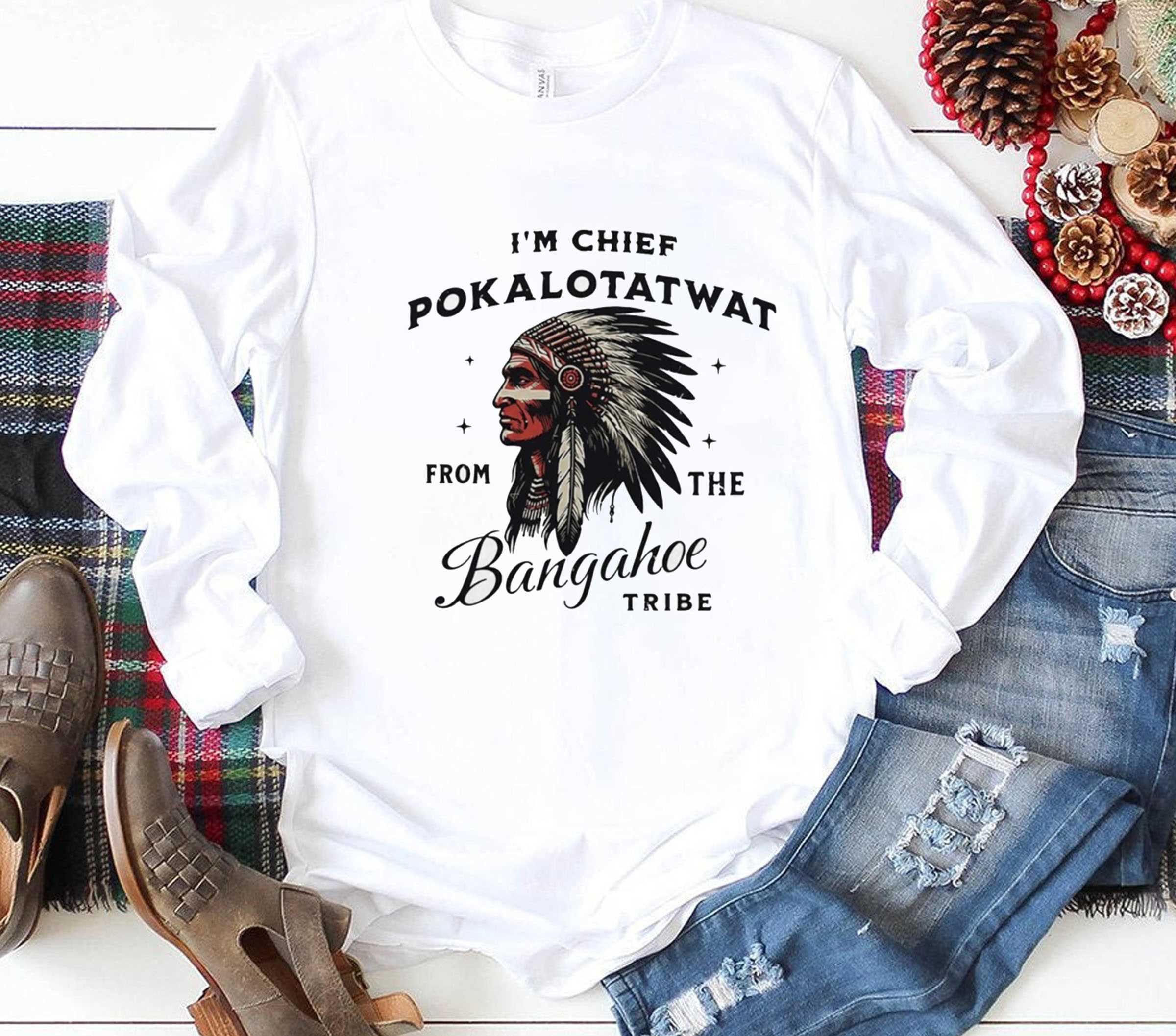 Chief Pokalotatwat Tee Chief Pokalotatwat Tee