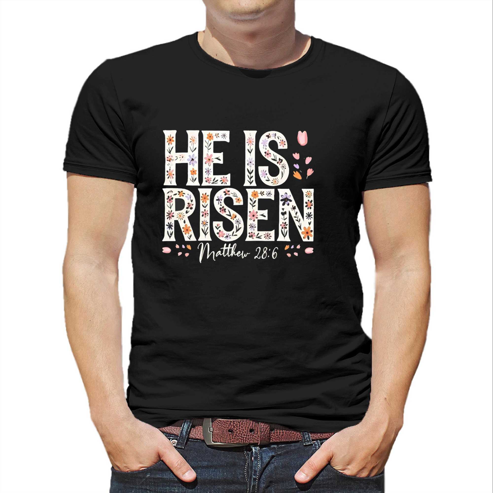Christian He Is Risen Matthew 28 6 Tee