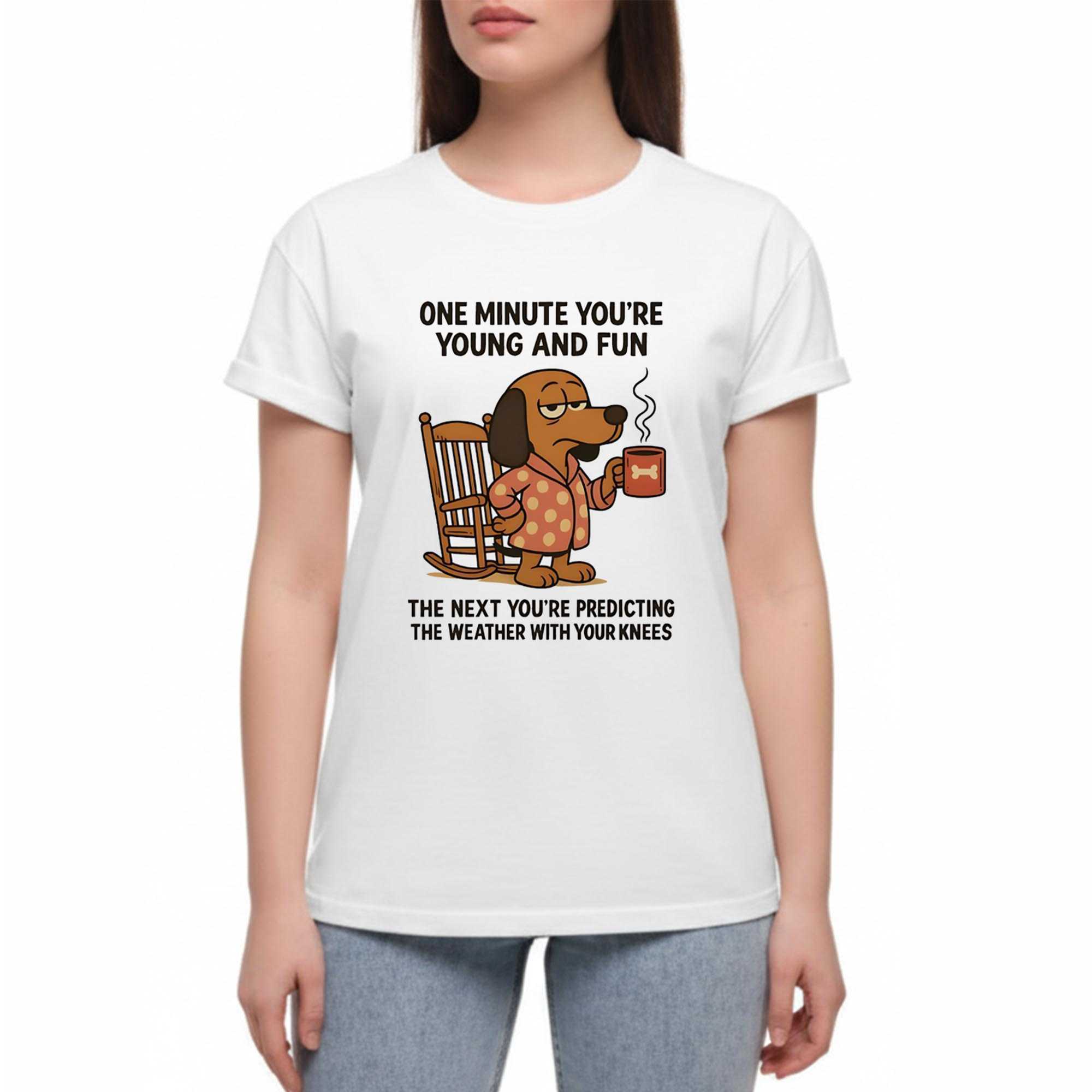 Dachshund One Minute Youre Young And Fun The Next Youre Predicting The Weather With Your Knees Tee