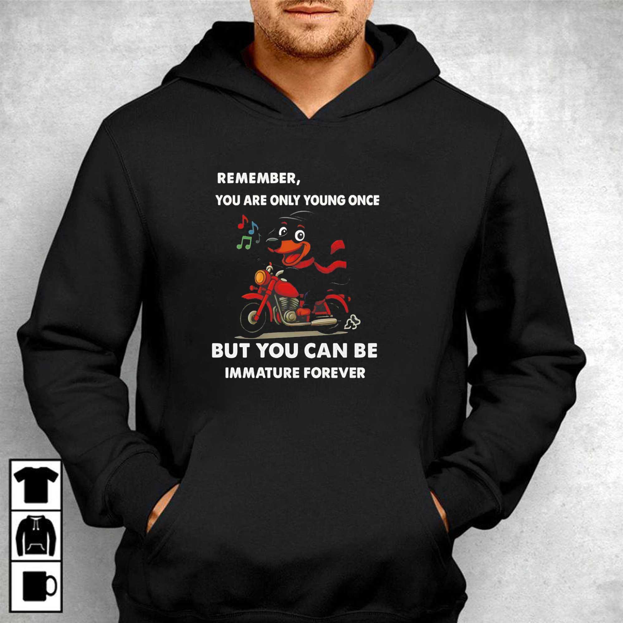 Dachshund Remember You Are Only Young Once But You Can Be Immature Forever Tee