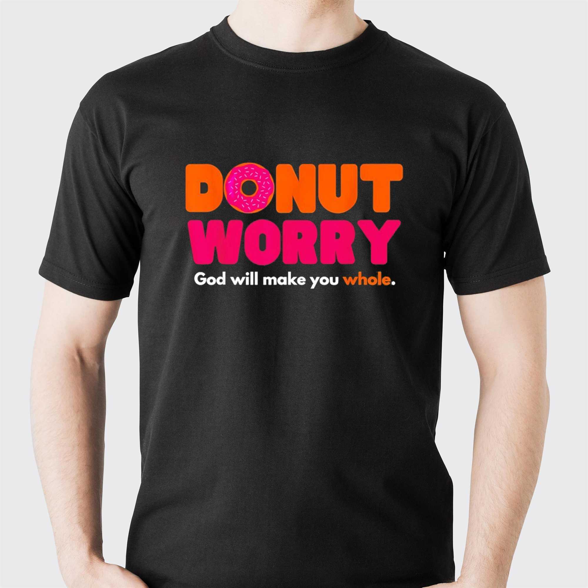 Donut Worry God Will Make You Whole Tee