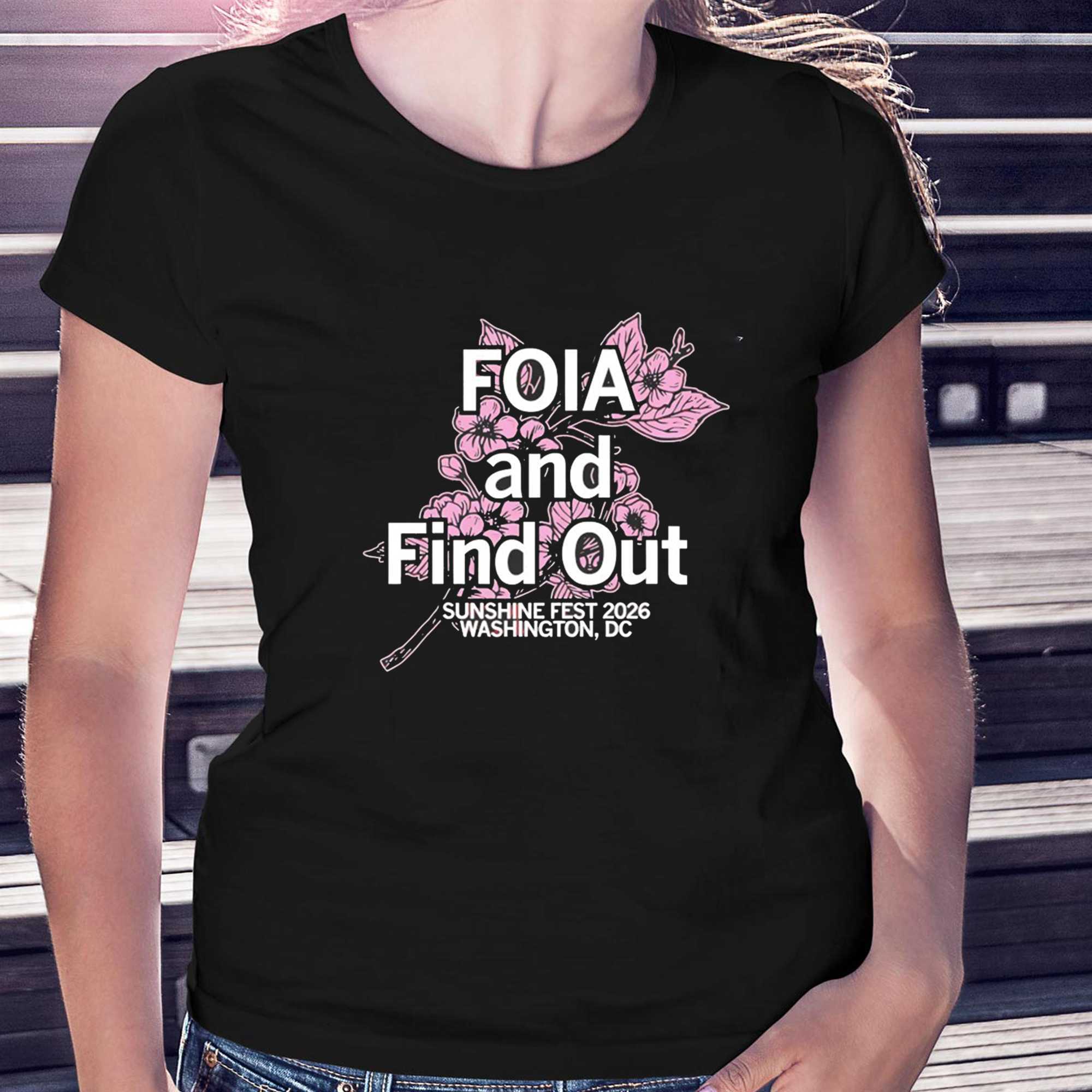 Foia And Find Out Sunshine Fest 2026 Washington Dc Tee Foia And Find Out Sunshine Fest 2026 Washington Dc Tee