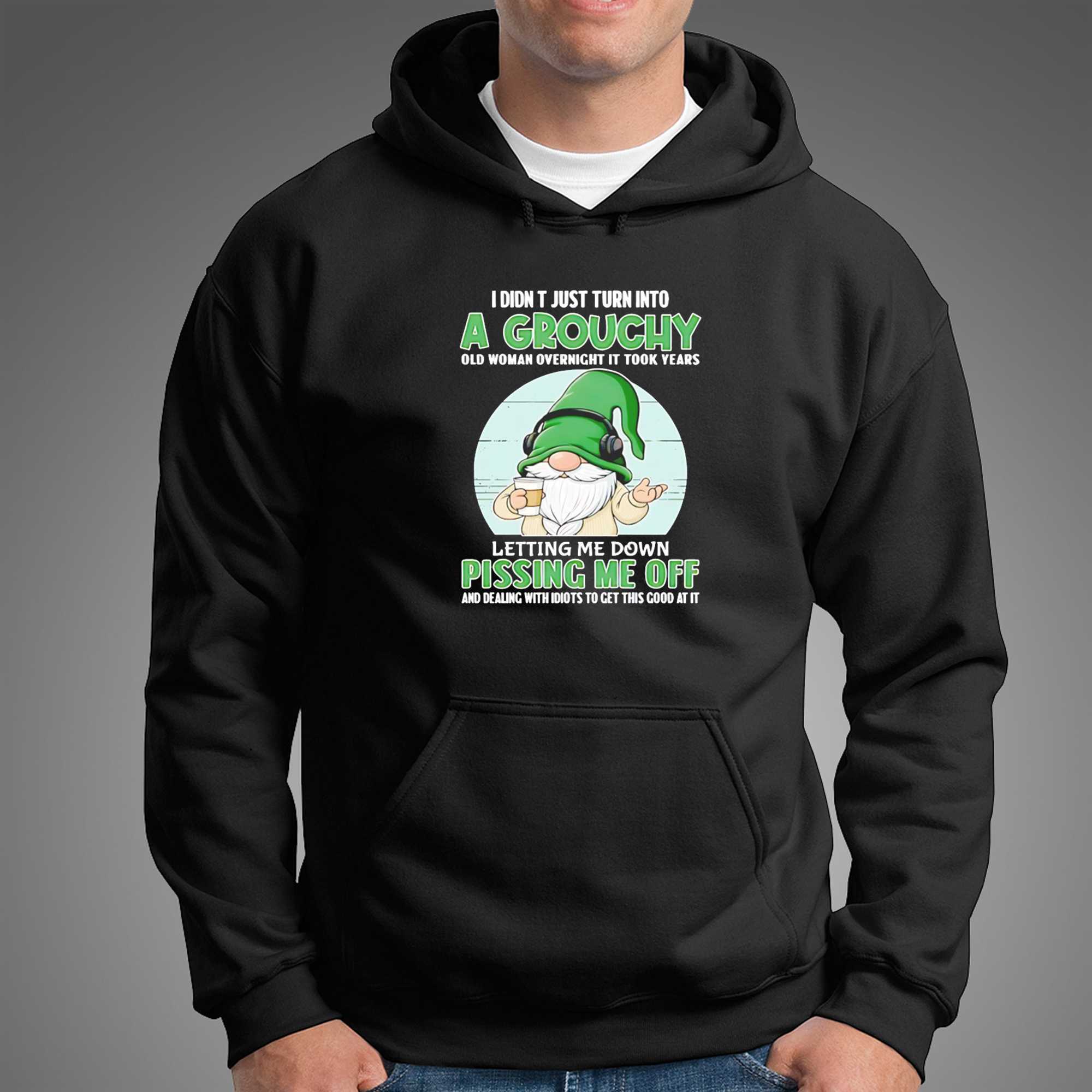 Gnomes I Didn T Just Turn Into A Grouchy Old Woman Overnight It Took Years Tee Gnomes I Didn T Just Turn Into A Grouchy Old Woman Overnight It Took Years Tee