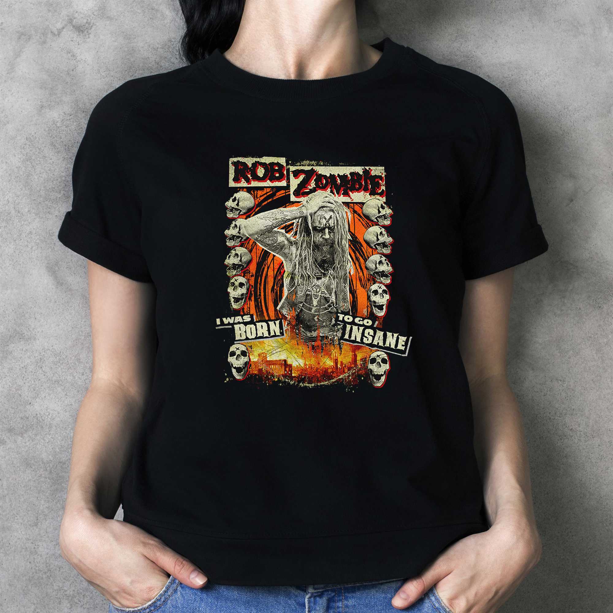 I Was Born To Go Insane Rob Zombie Tee I Was Born To Go Insane Rob Zombie Tee