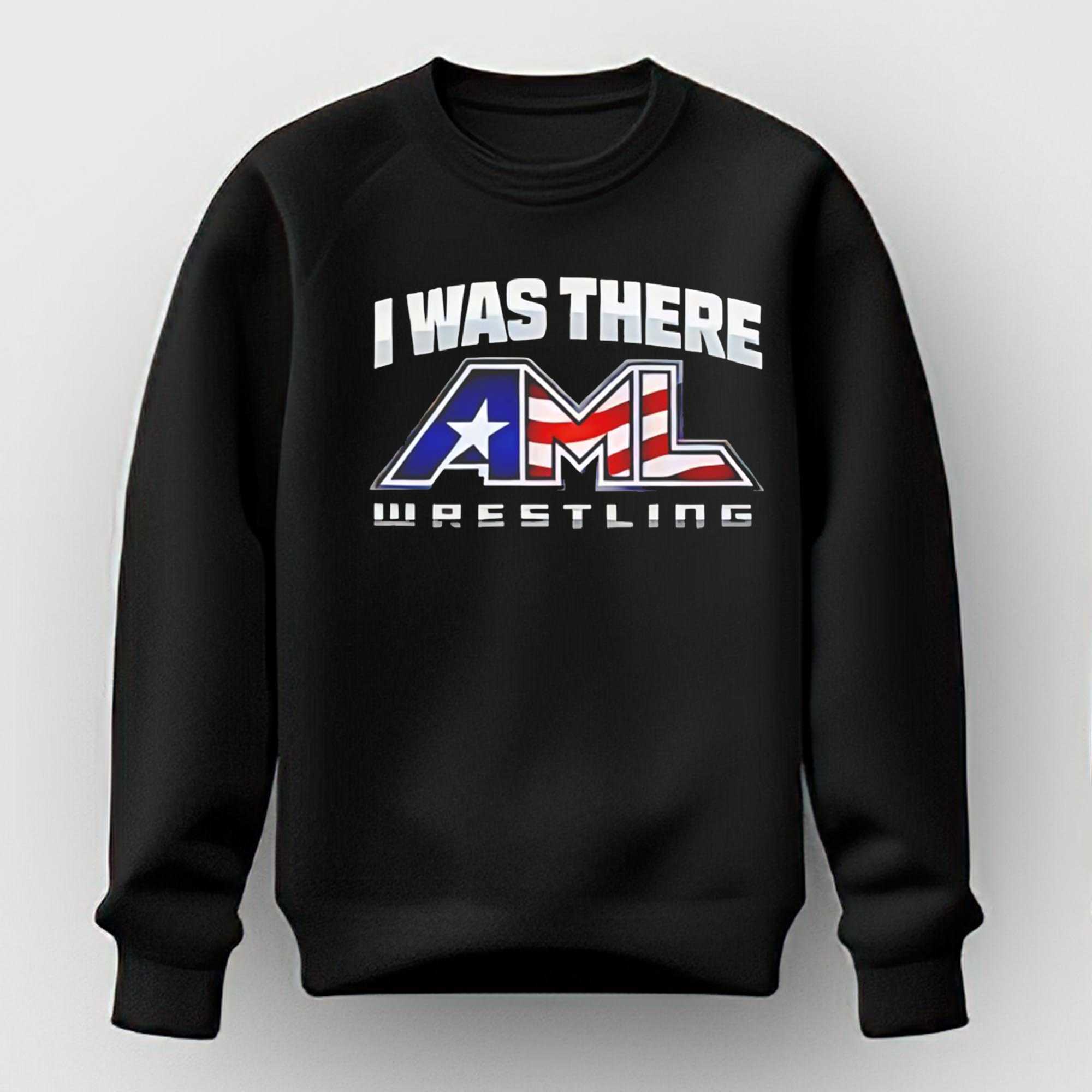 I Was There Aml Wrestling Tee I Was There Aml Wrestling Tee