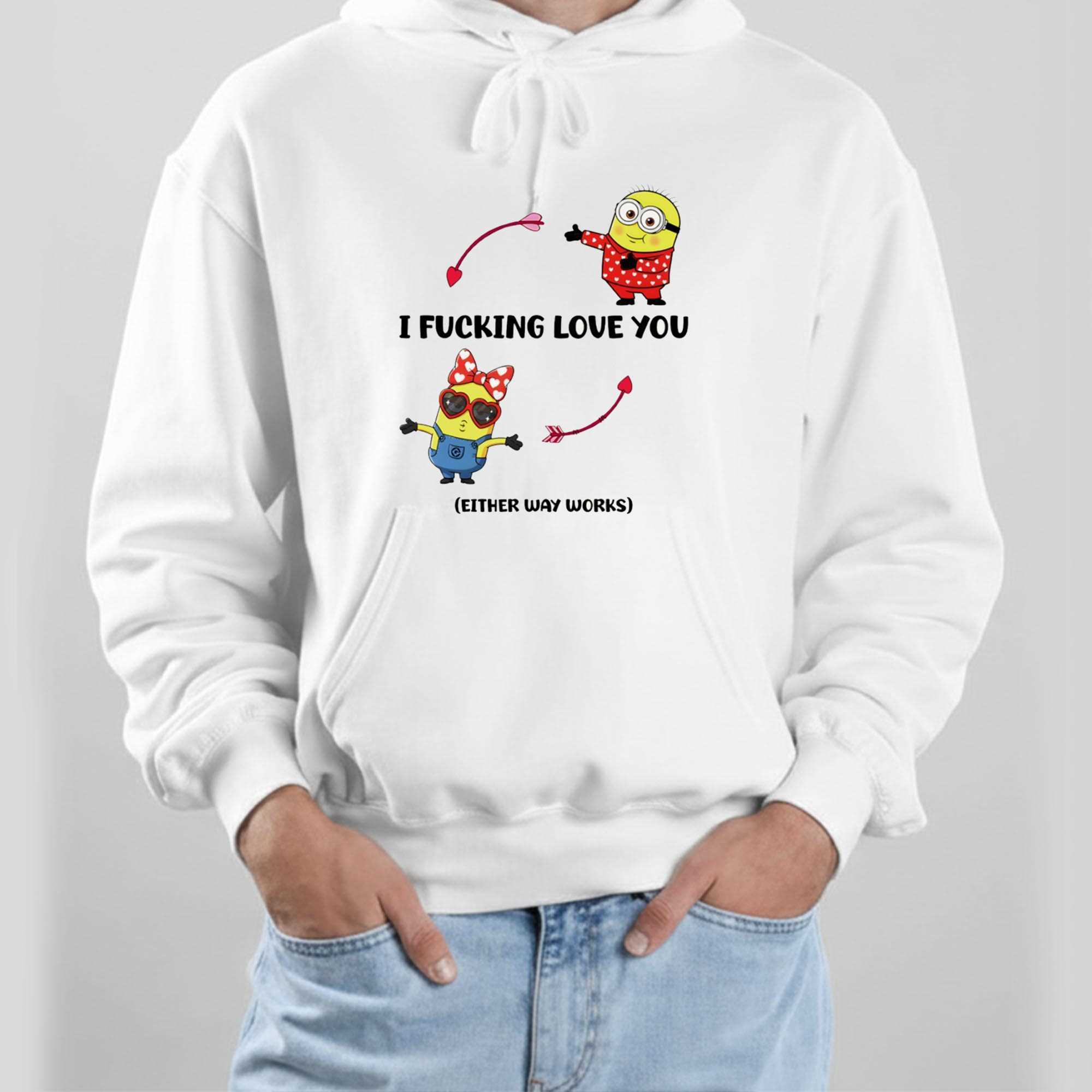 Minion I Fucking Love You Either Way Works Valentines Day Tee