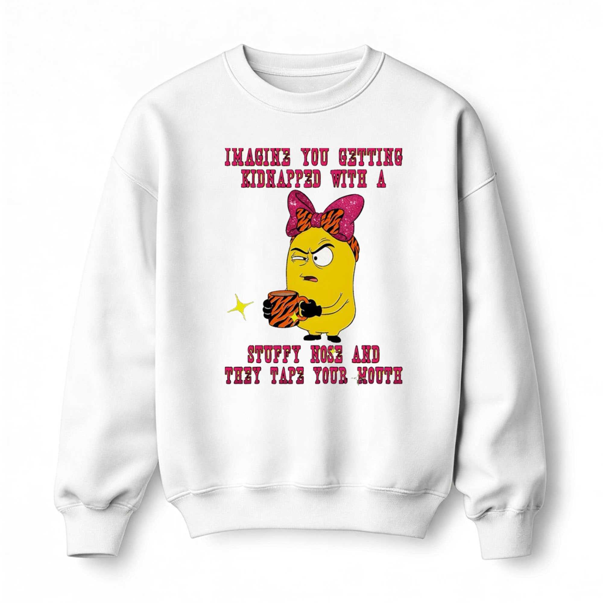 Minion Imagine You Getting Kidnapped With A Stuffy Nose And They Tape Your Mouth Tee Minion Imagine You Getting Kidnapped With A Stuffy Nose And They Tape Your Mouth Tee