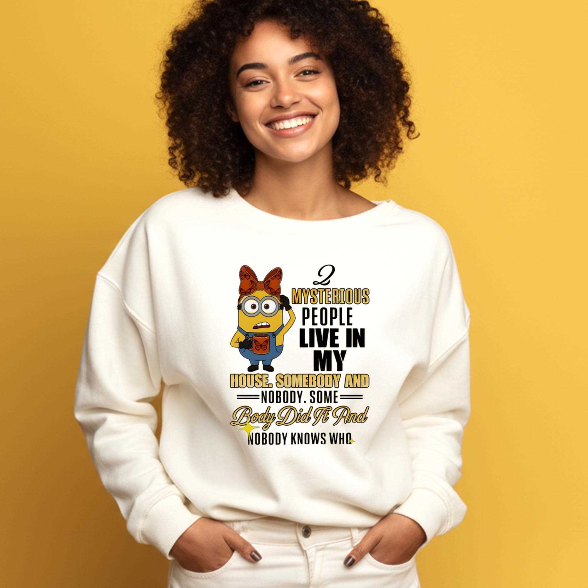 Minion Mysterious People Live In My House Somebody And Nobody Some Body Did If And Nobody Knows Who Tee Minion Mysterious People Live In My House Somebody And Nobody Some Body Did If And Nobody Knows Who Tee