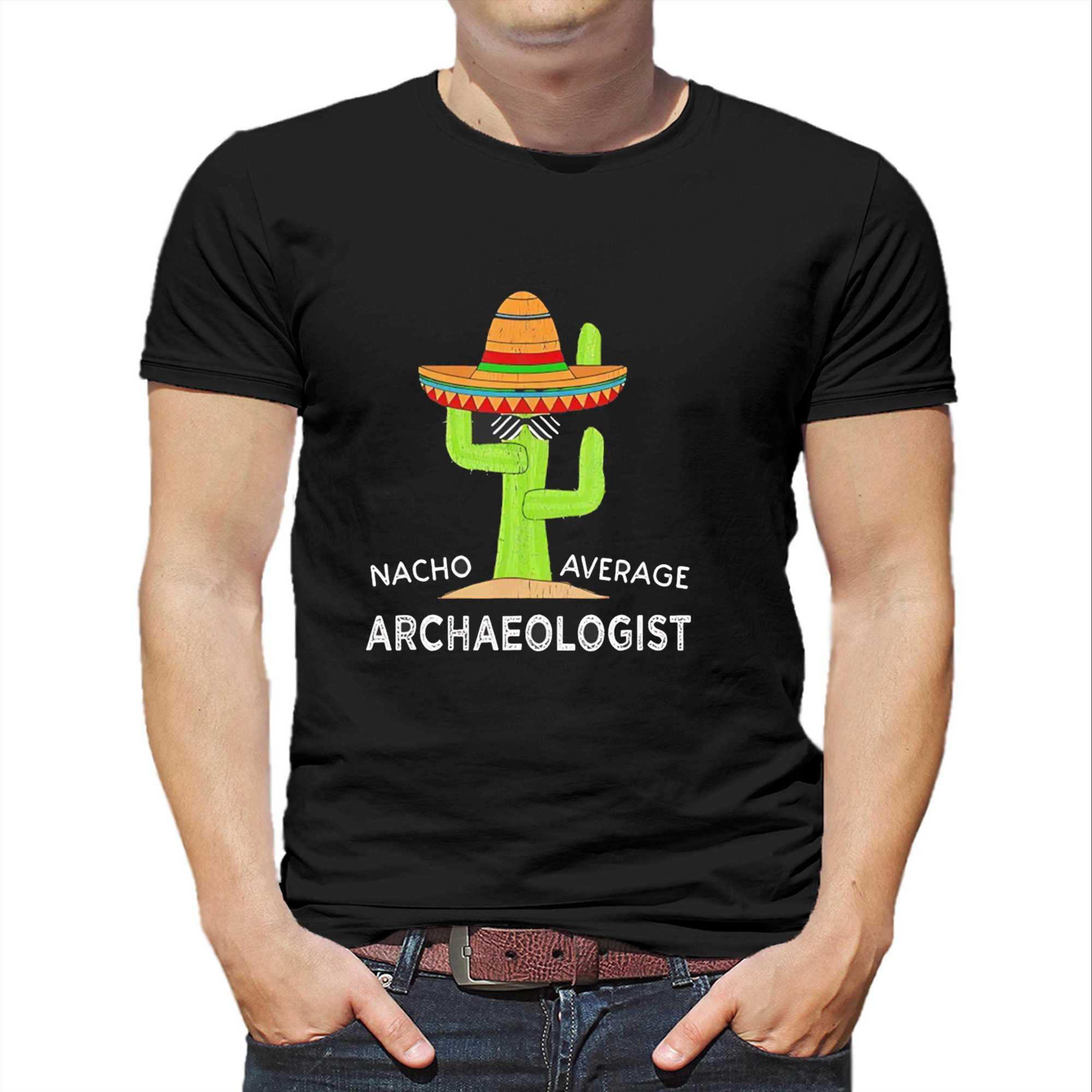 Nacho Average Archaeologist Tee