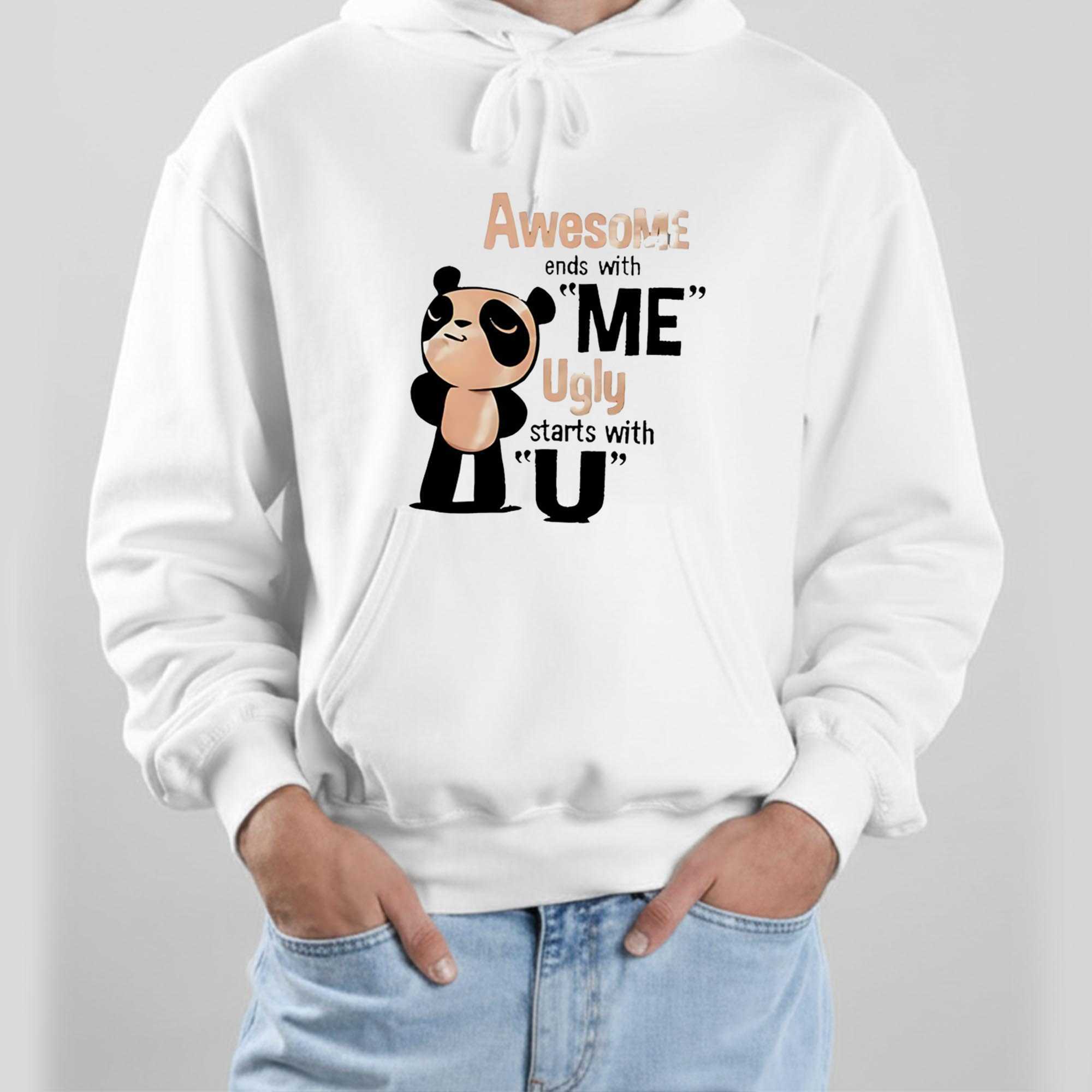 Panda Awesome Ends With Me Ugly Starts With U Tee Panda Awesome Ends With Me Ugly Starts With U Tee