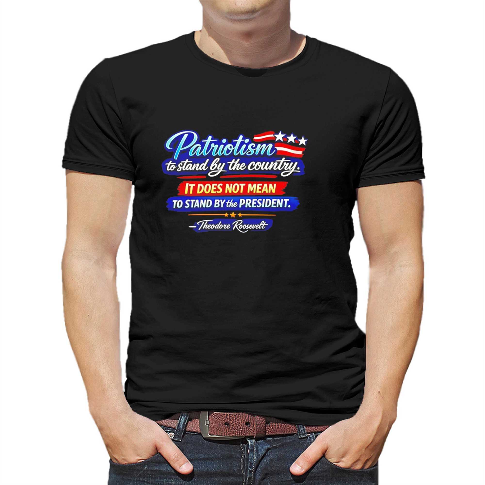Patriotism To Stand By The Country Tee
