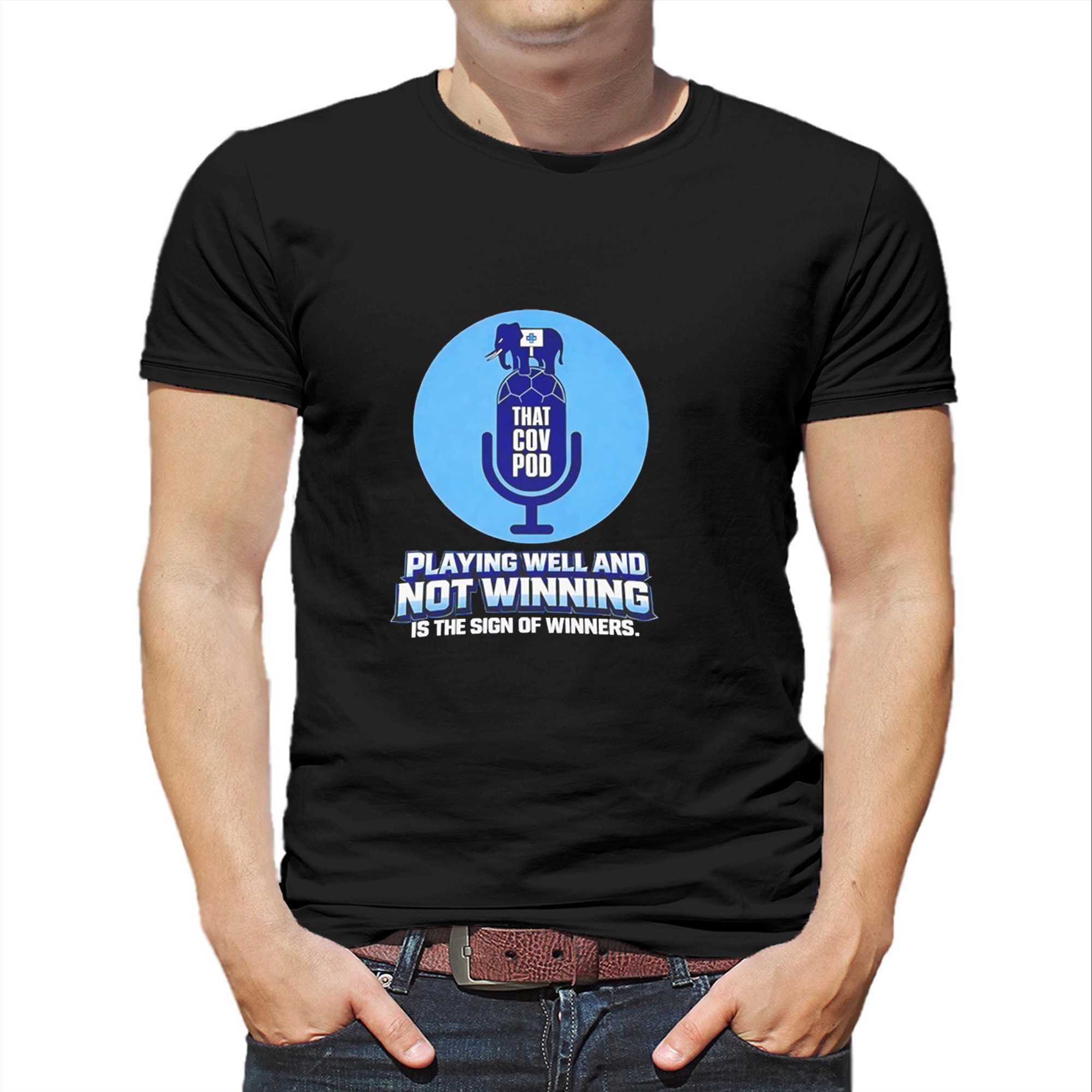 Playing Well And Not Winning Is The Sign Of Winners Tee