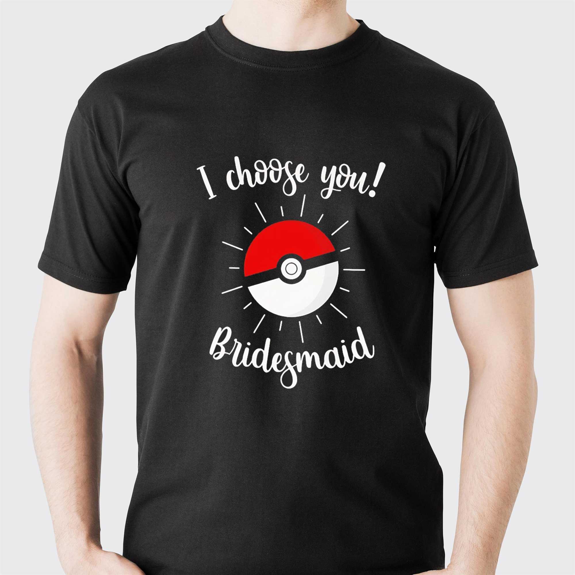 Pokemon I Choose You Bridesmaid Tee