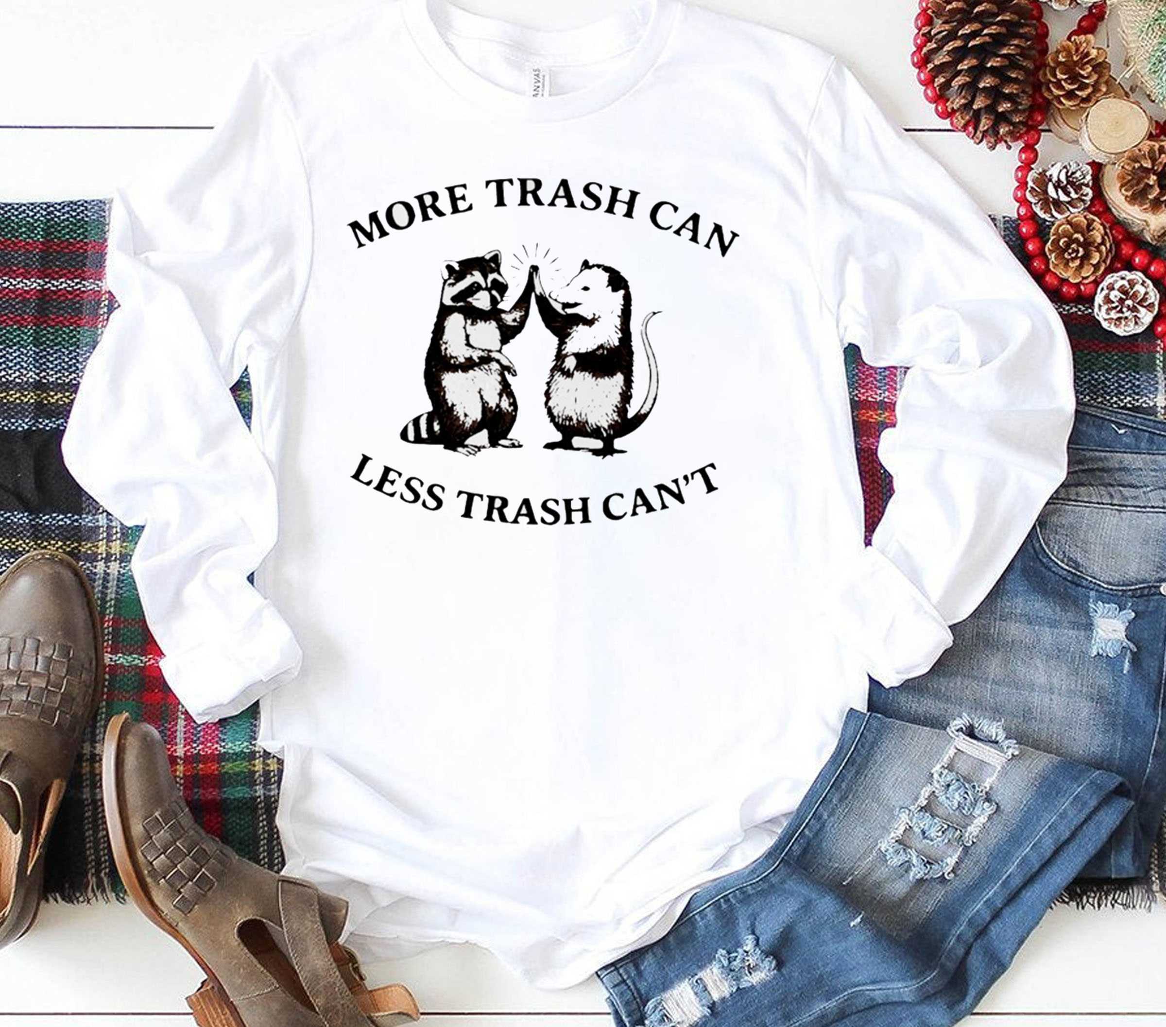 Raccoon High Five Possum More Trash Can Less Trash Cant Tee