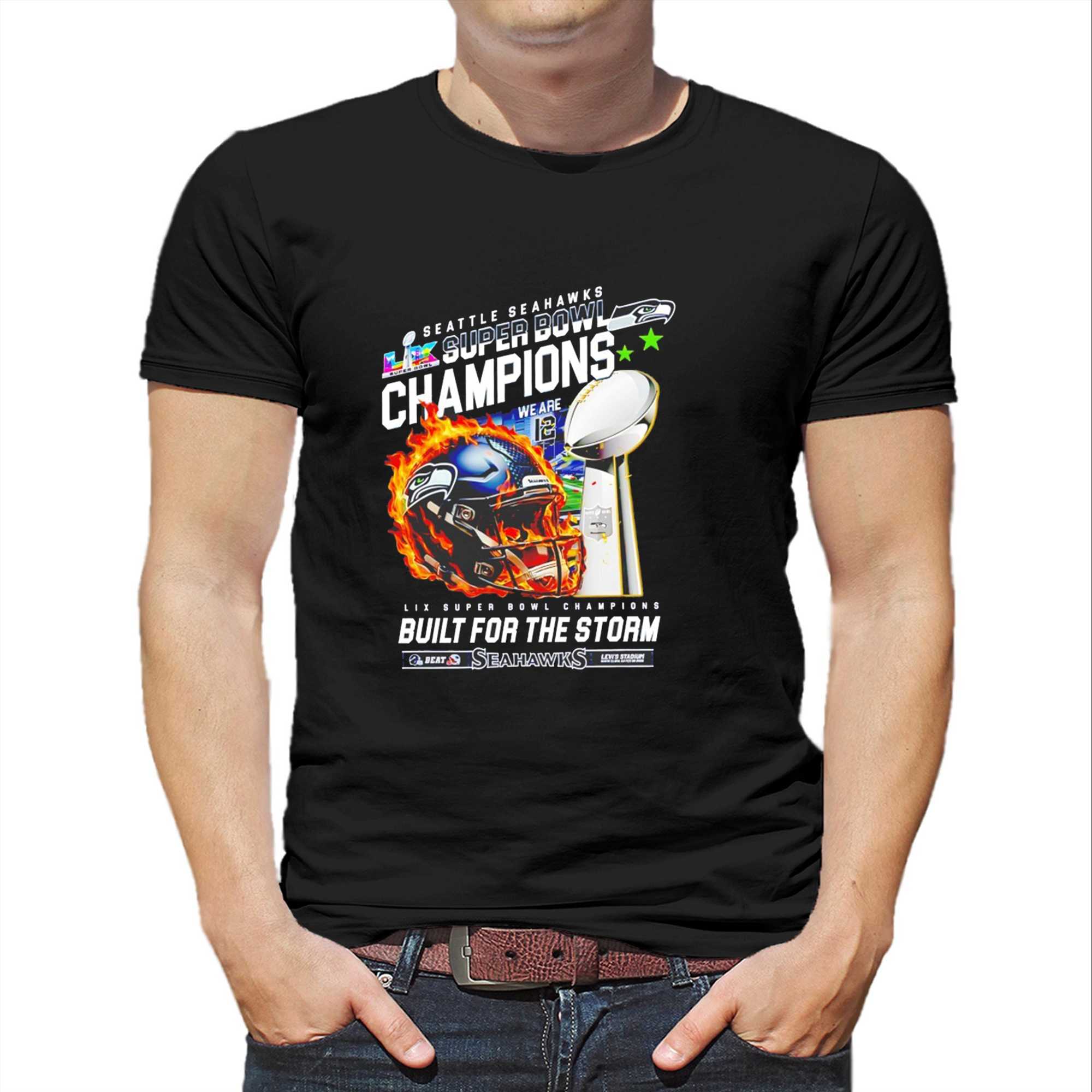 Seattle Seahawks Lix Super Bowl Champions Built For The Storm We Are 12 Tee