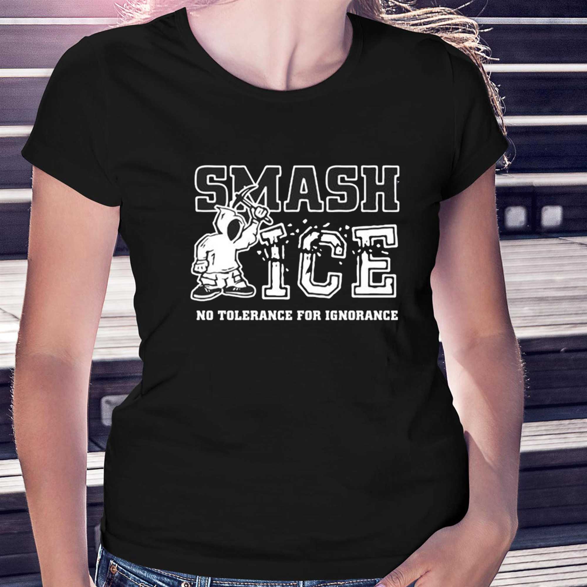 Smash Ice Benefit No Tolerance For Ignorance Tee Smash Ice Benefit No Tolerance For Ignorance Tee