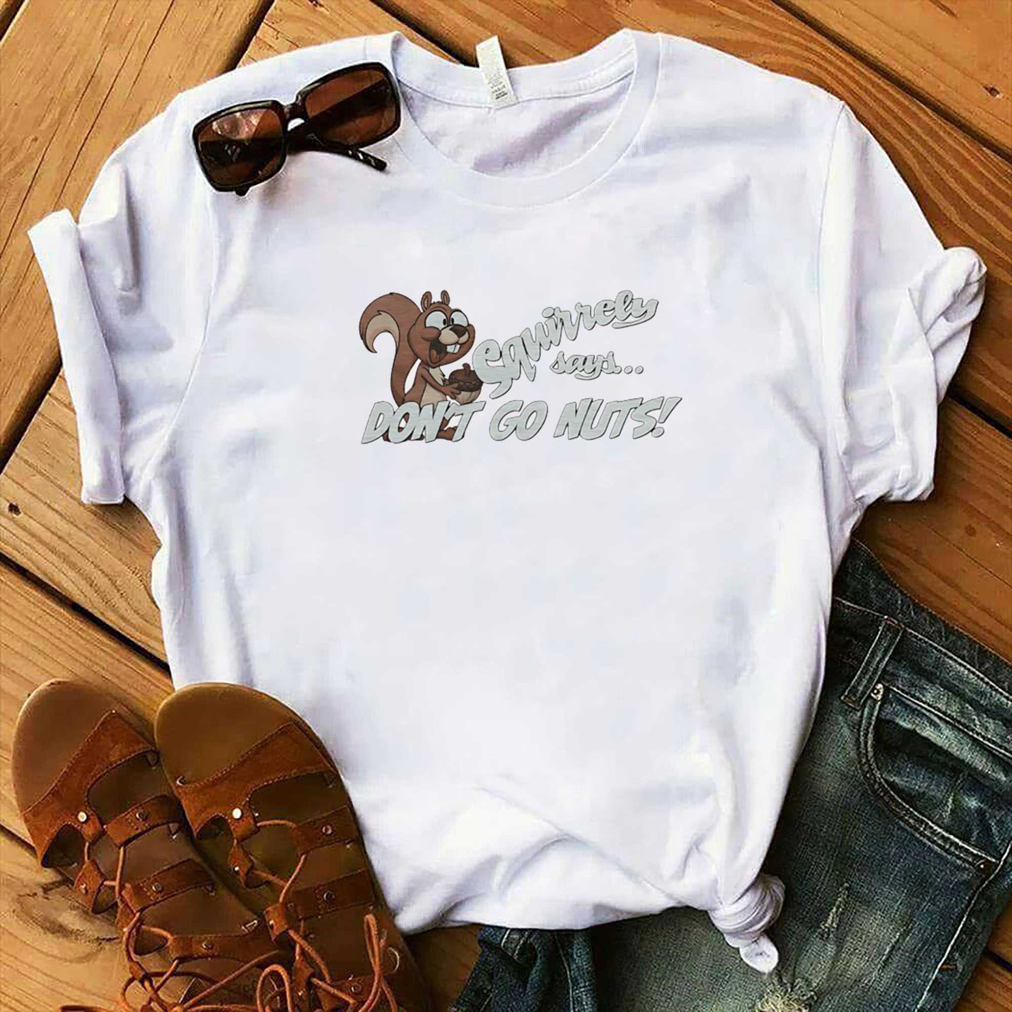 Squirrely Says Dont Go Nuts Tee