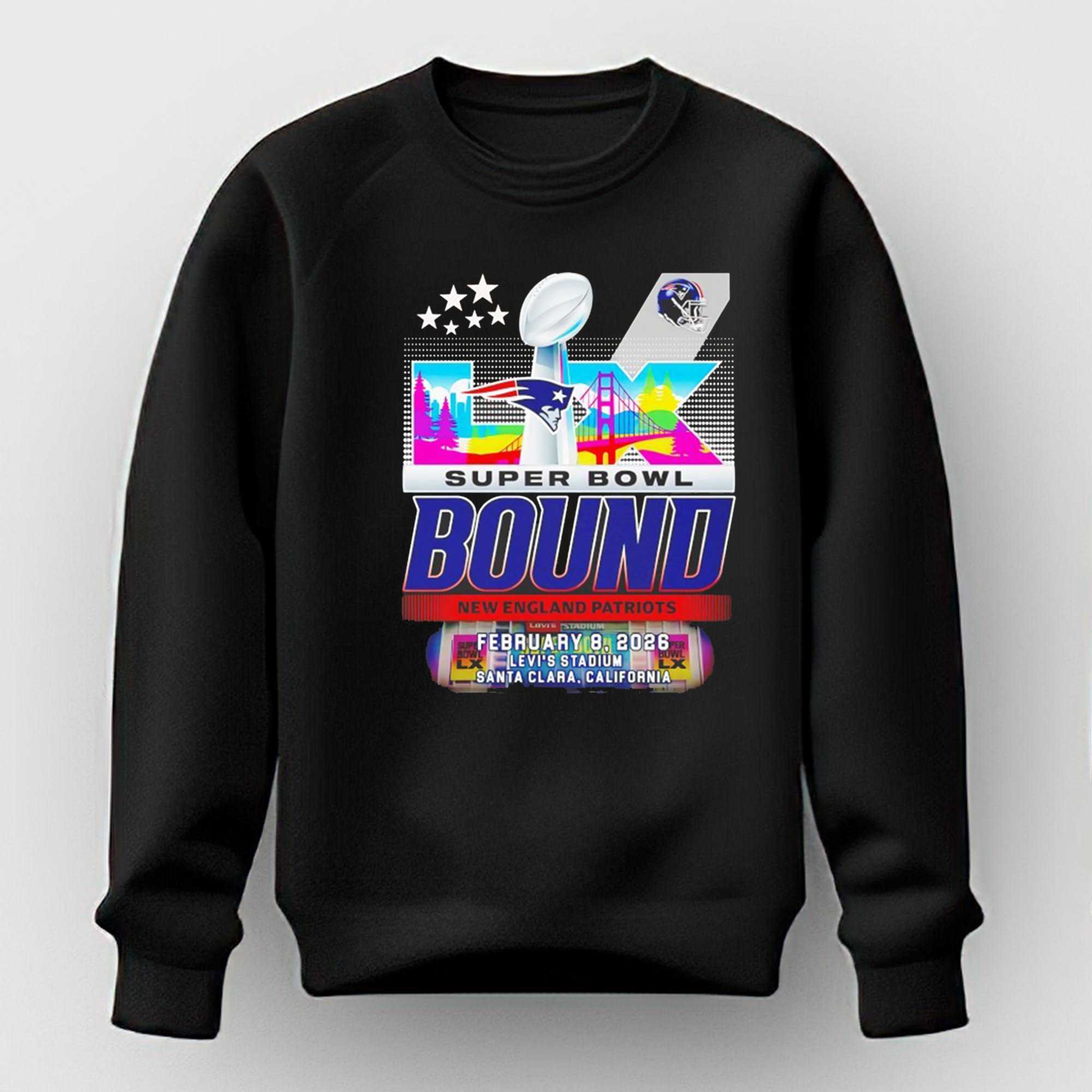 Super Bowl Bound New England Patriots February 8 2026 Levis Stadium Santa Clara California Tee Super Bowl Bound New England Patriots February 8 2026 Levis Stadium Santa Clara California Tee