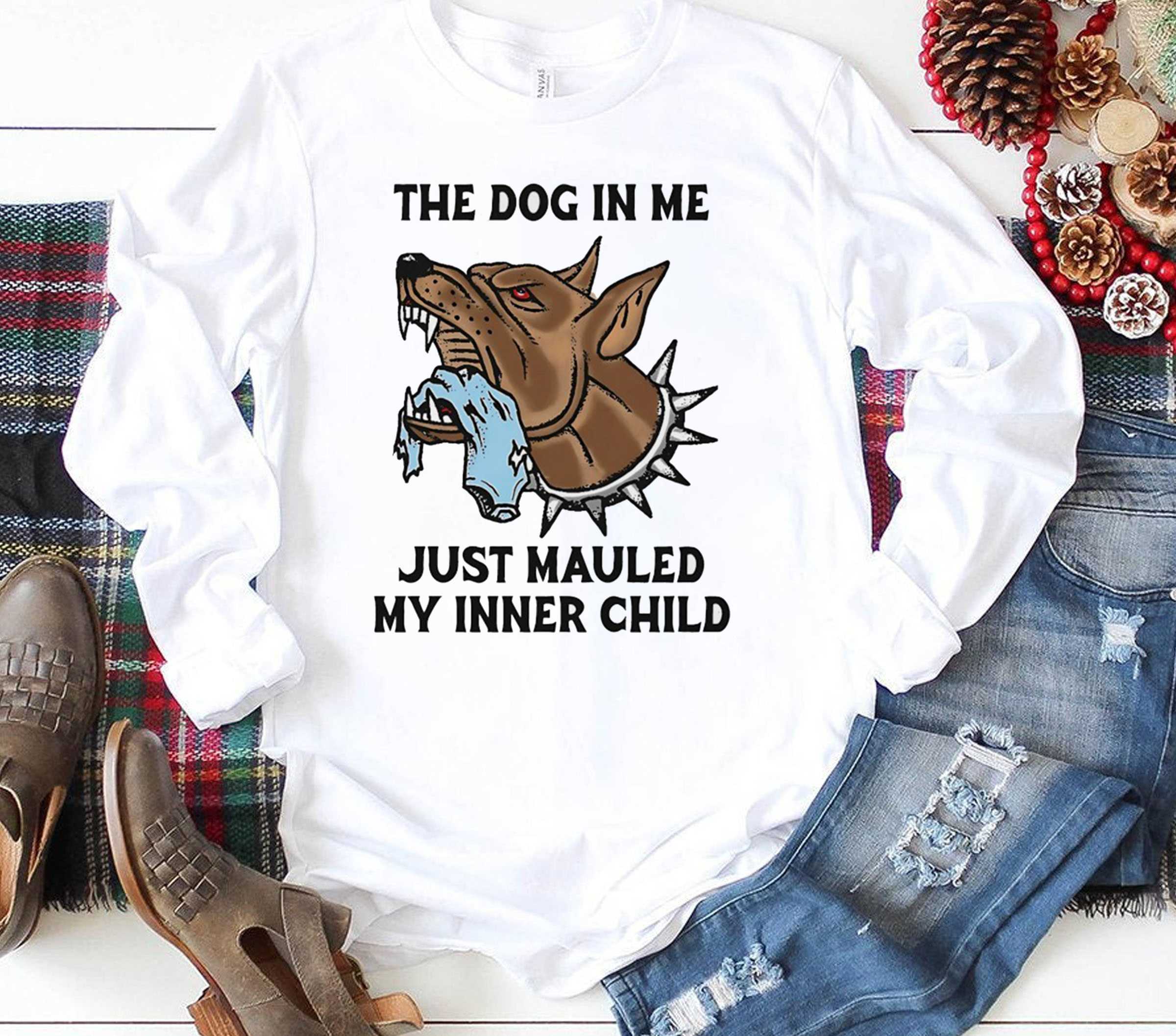 The Dog In Me Just Mauled My Inner Child Tee