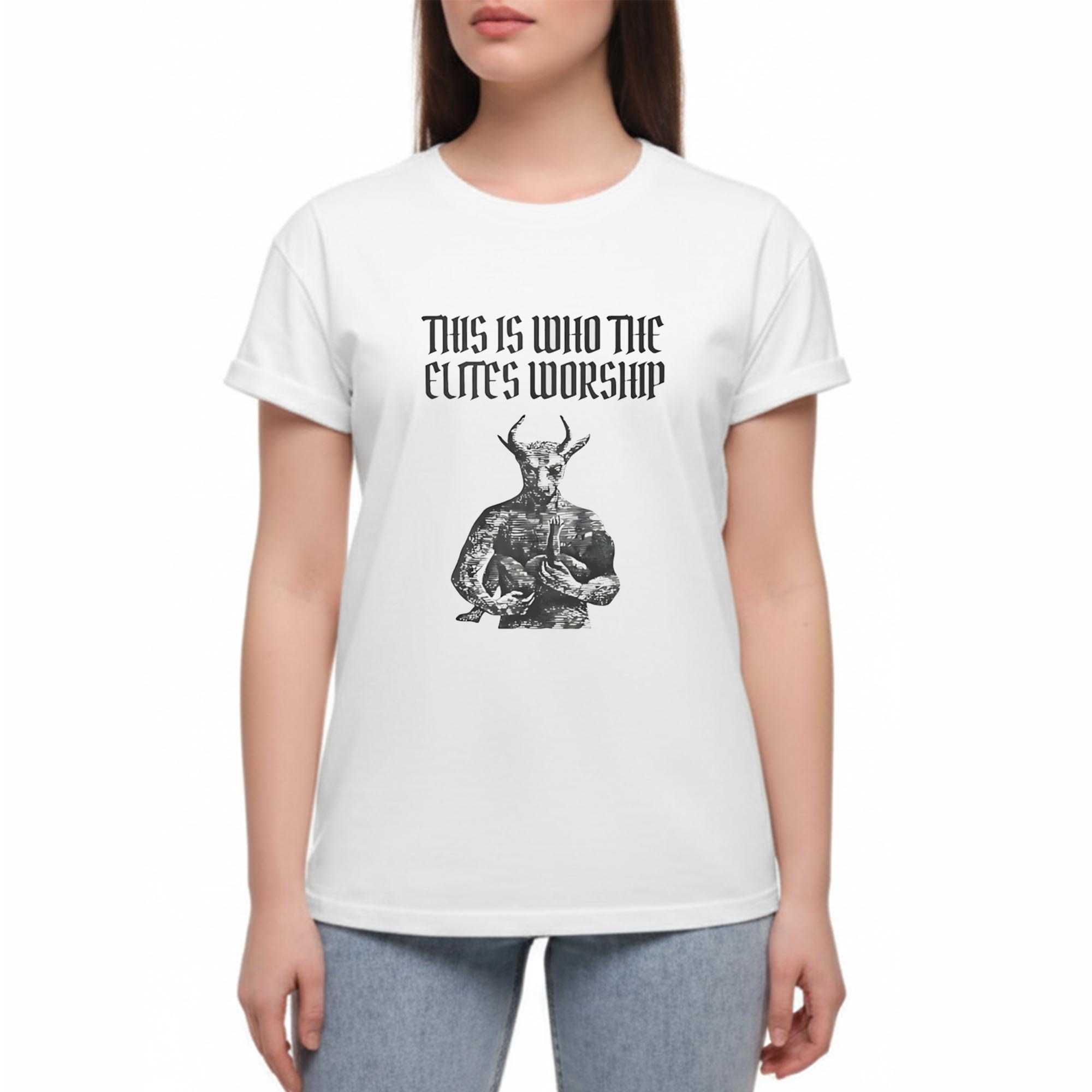 This Is Who The Elites Worship Tee