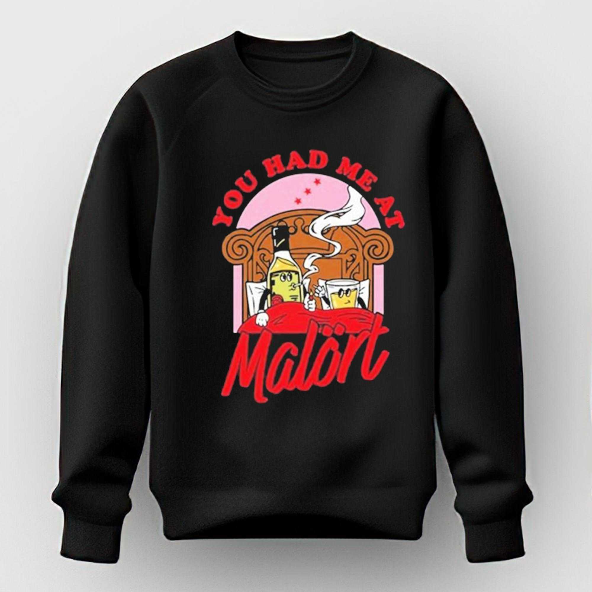 You Had Me At Malrt Shirt You Had Me At Malrt Shirt