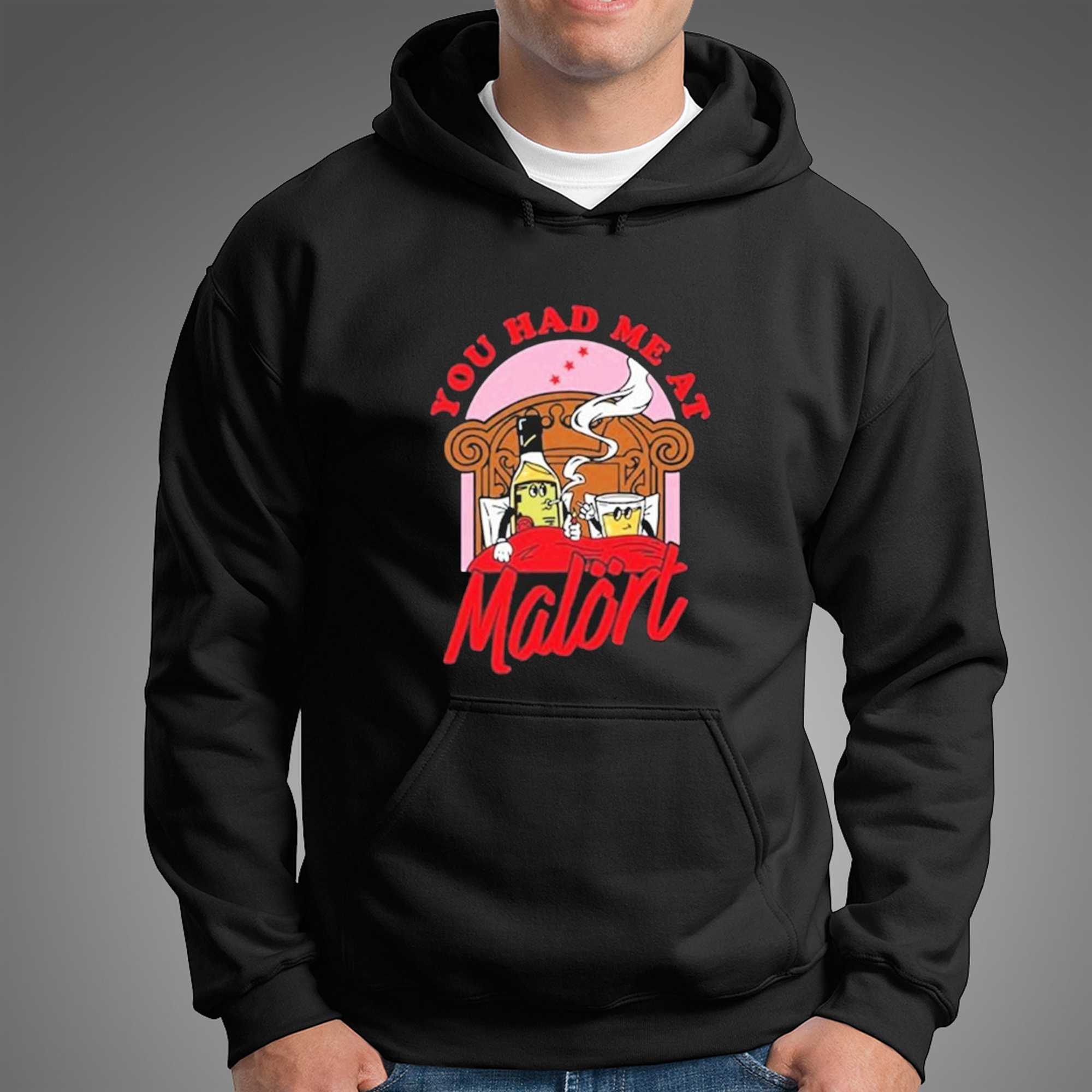 You Had Me At Malrt Shirt You Had Me At Malrt Shirt