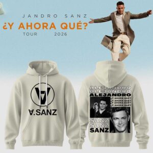 Alejandro Sanz Tour 2026 Y ahora que Hoodie Tee